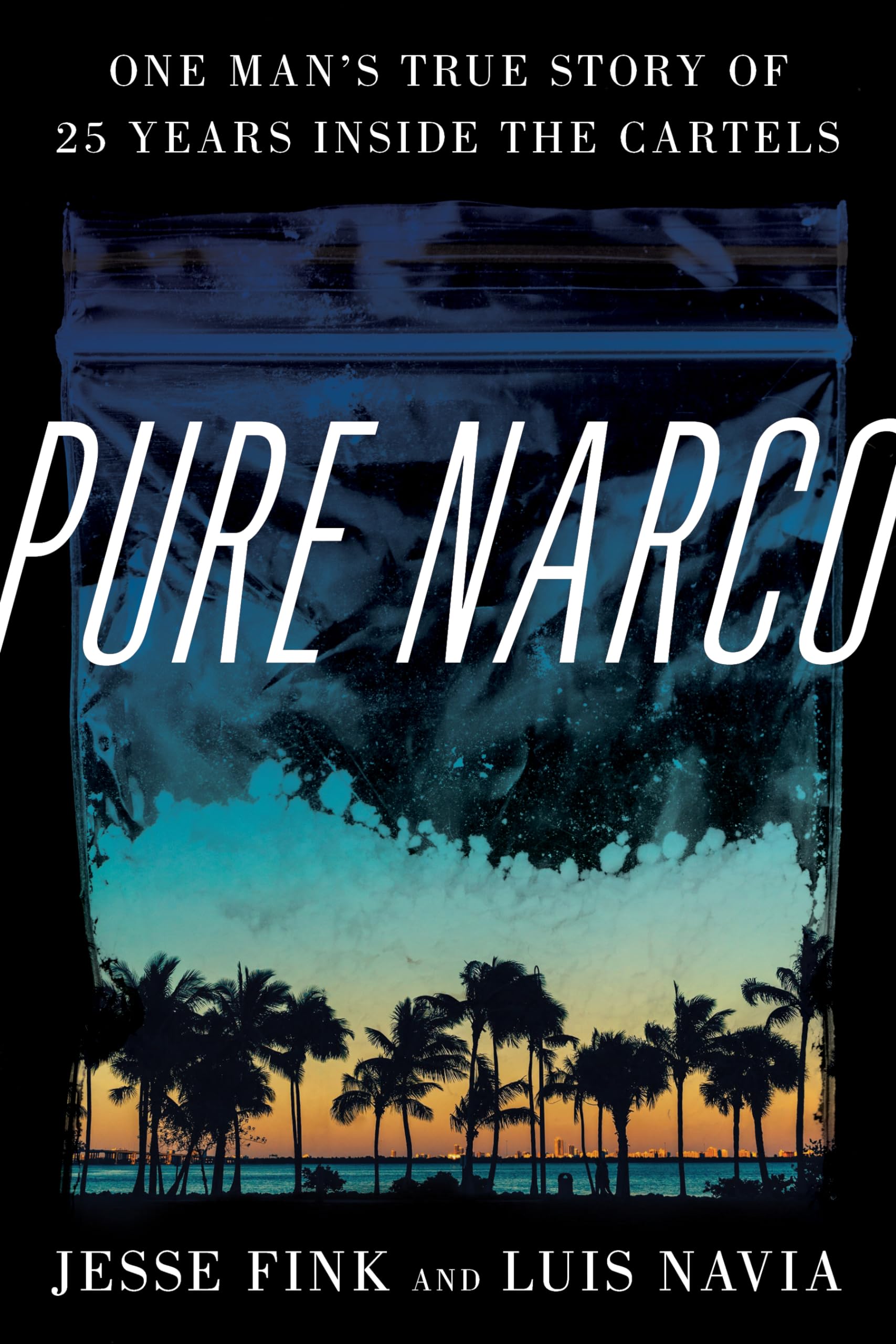 Pure Narco: One Man's True Story of 25 Years Inside the Cartels Law