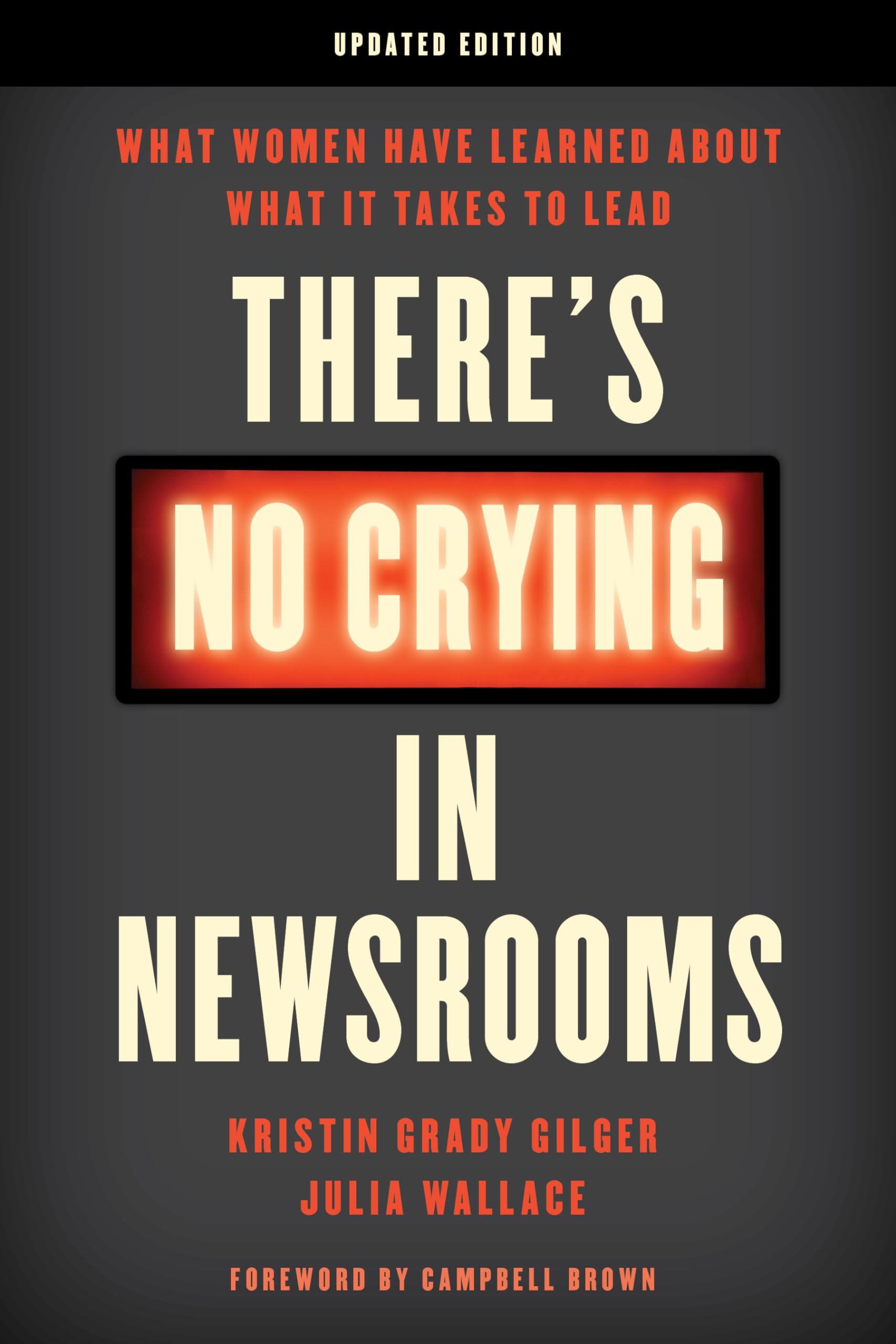 There's No Crying in Newsrooms: What Women Have Learned About What It Takes to Lead Media & Communication