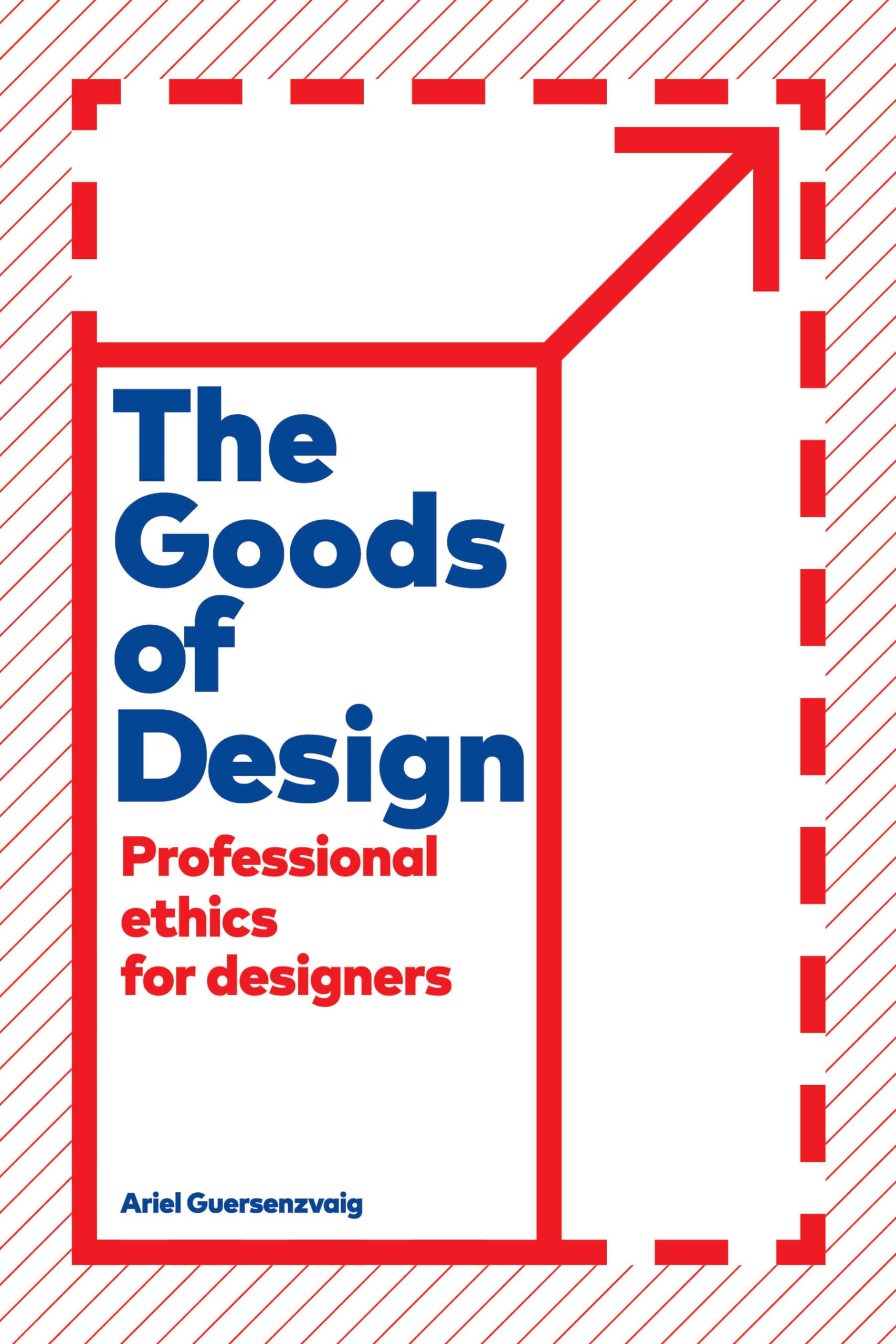 The Goods of Design: Professional Ethics for Designers Philosophy