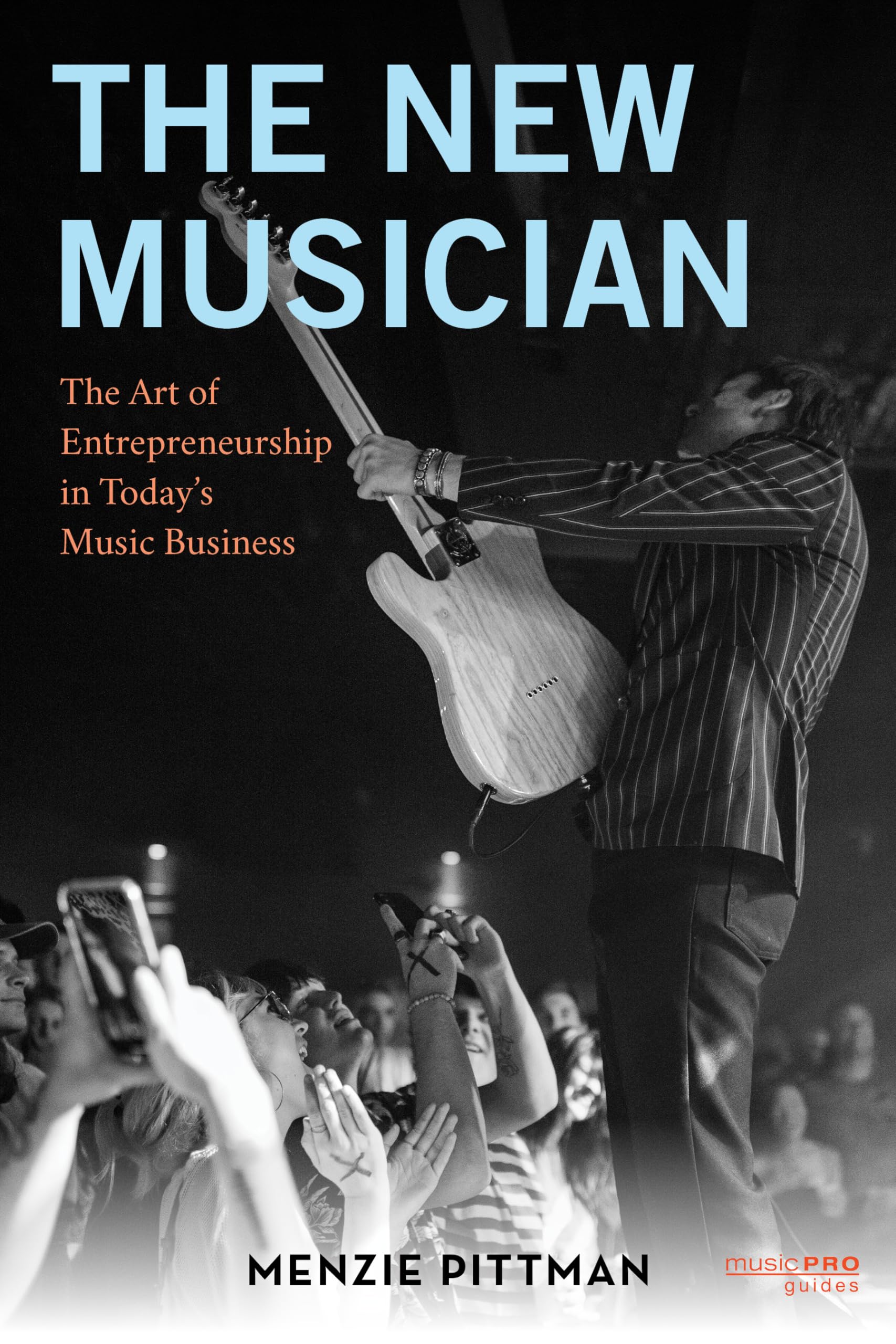 New Musician: The Art of Entrepreneurship in Today's Music Business (Music Pro Guides) Media & Communication