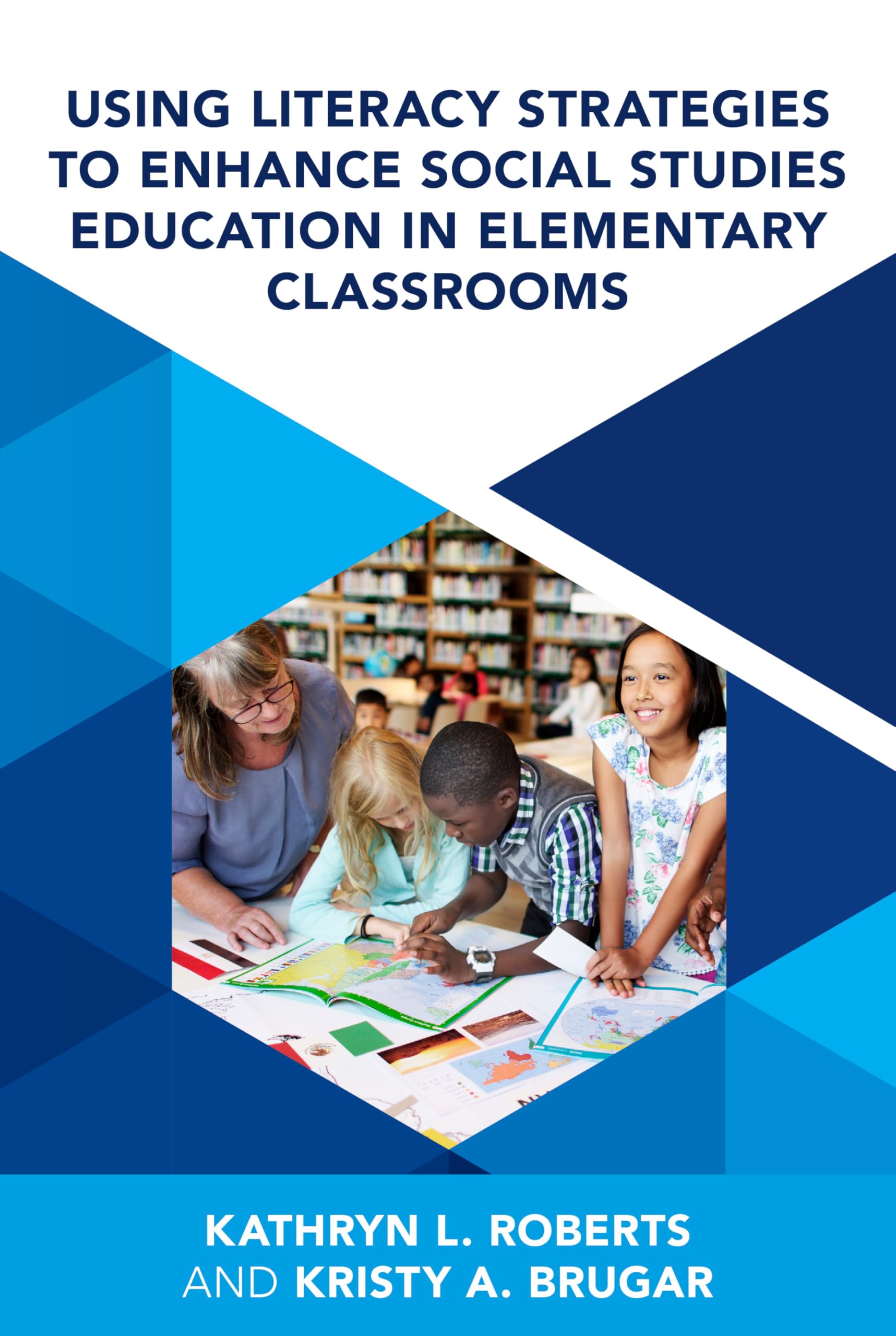 Using Literacy Strategies to Enhance Social Studies Education in Elementary Classrooms Social Sciences