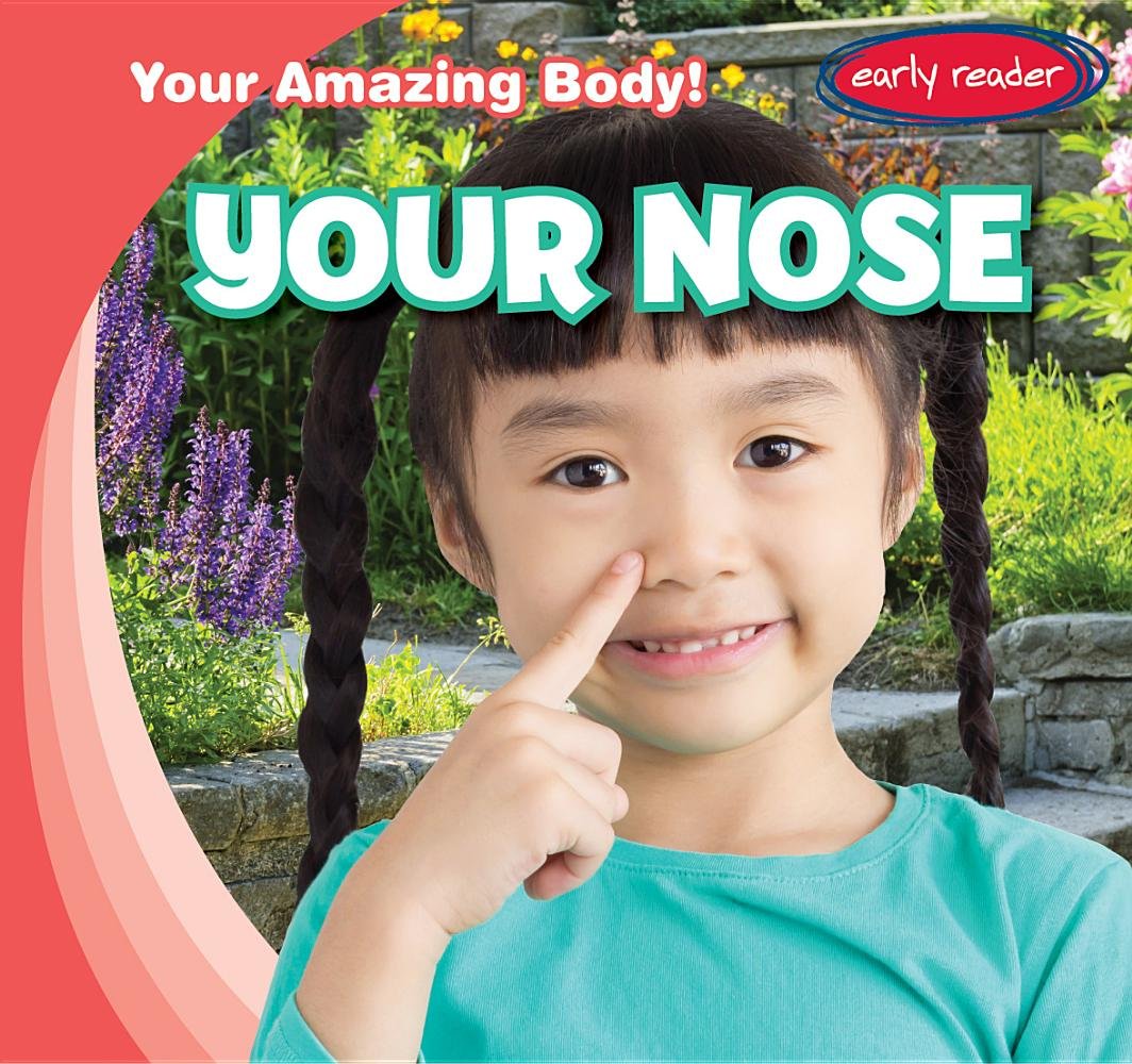 Your Nose (Your Amazing Body!) Medicine