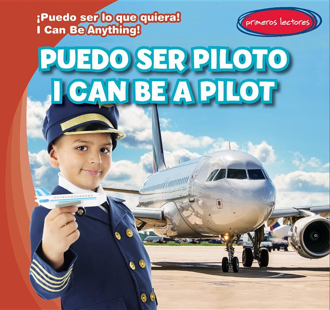 Puedo ser piloto/ I Can Be a Pilot (Puedo Ser Lo Que Quiera!/ I Can Be Anything!) Non-fiction