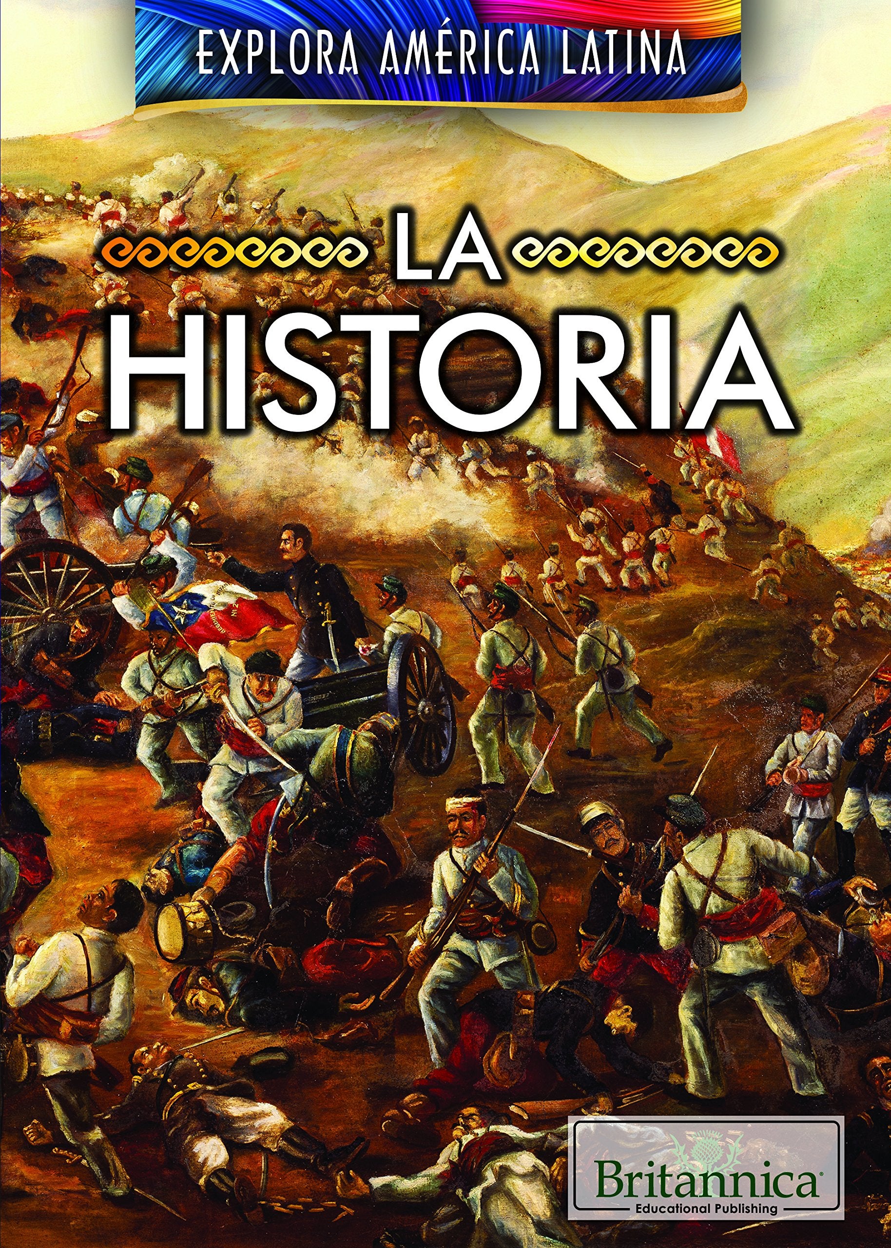La historia/ The History of Latin America (Explora América Latina/ Exploring Latin America) Non-fiction