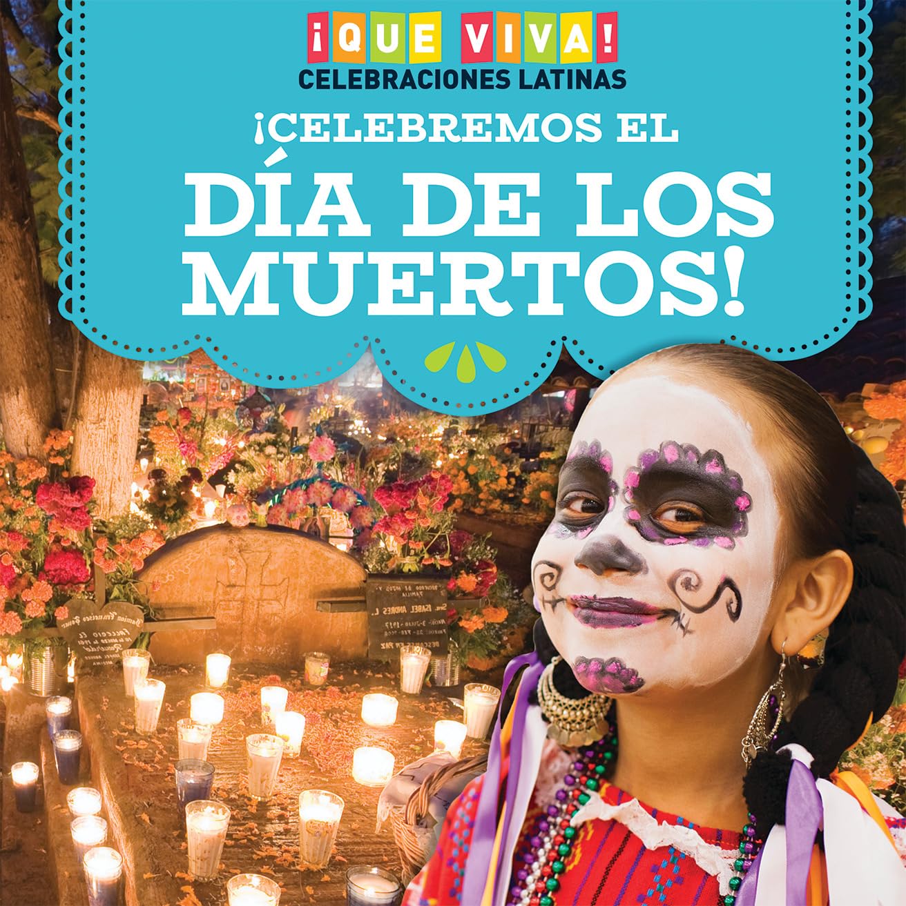 Celebremos El Día De Los Muertos! / Celebrating Day Of The Dead! book