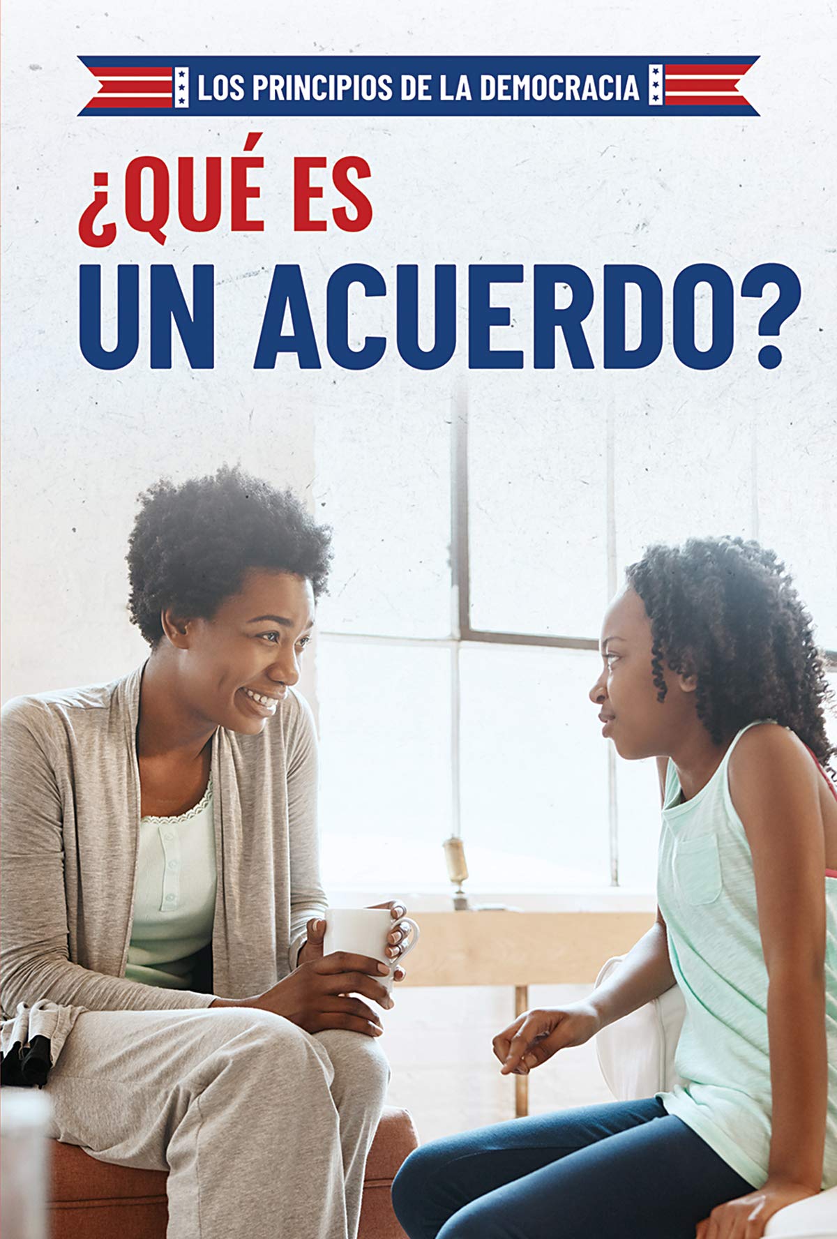 ¿Qué es un acuerdo?/ What Is Compromise? (Principios de la democracia/ Principles of Democracy) Non-fiction