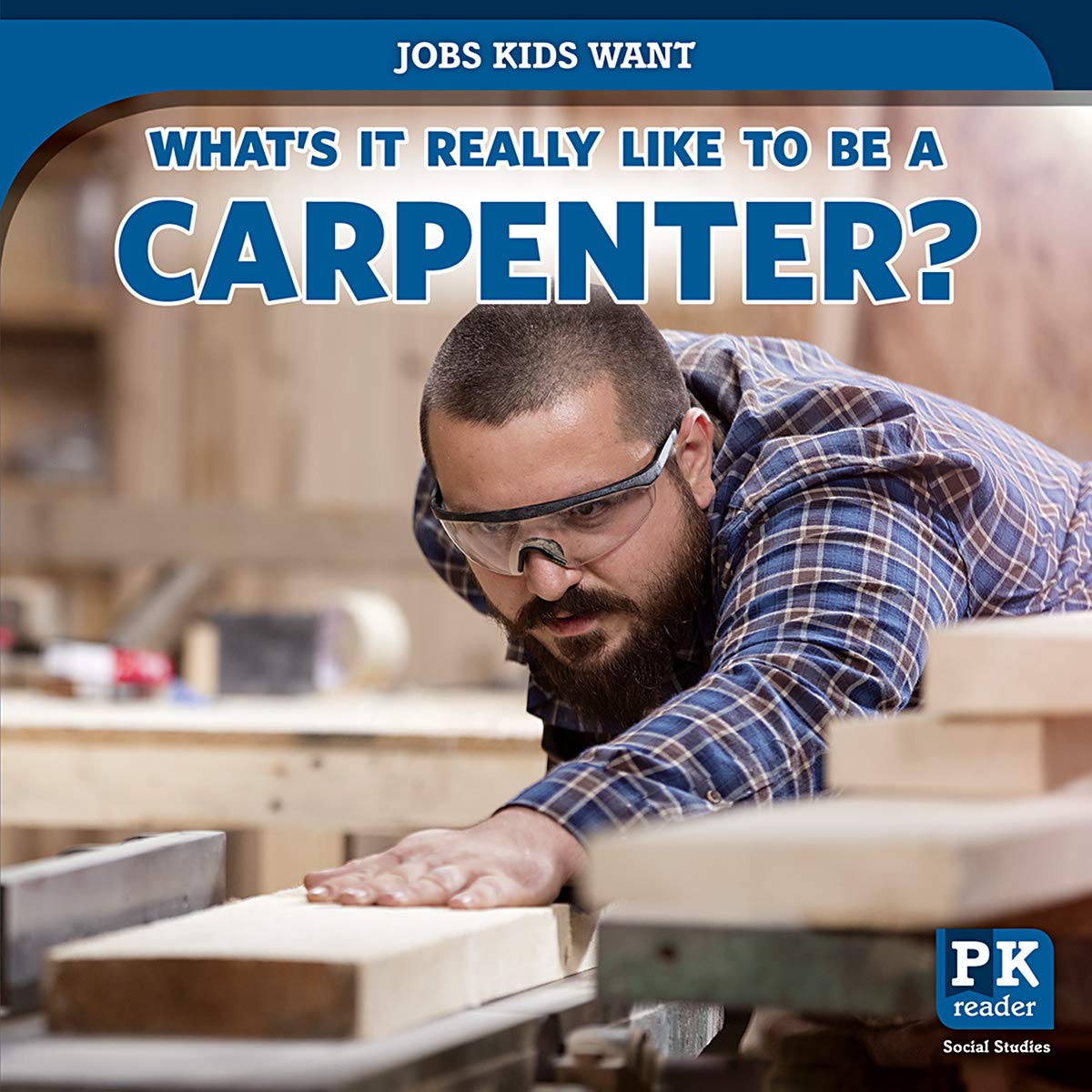 What's It Really Like to Be a Carpenter? (Jobs Kids Want) Business & Technology