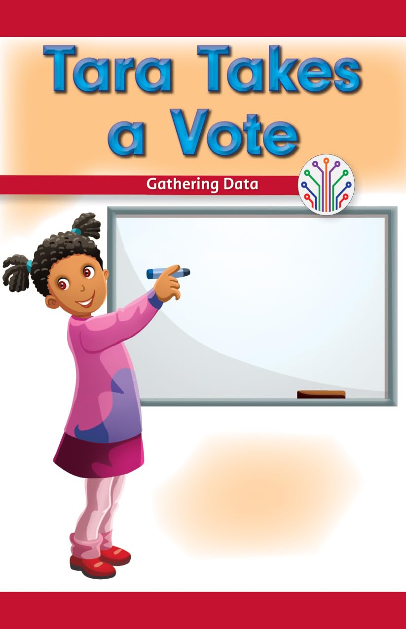 Tara Takes a Vote: Gathering Data (Computer Science for the Real World) Novels & Short Stories