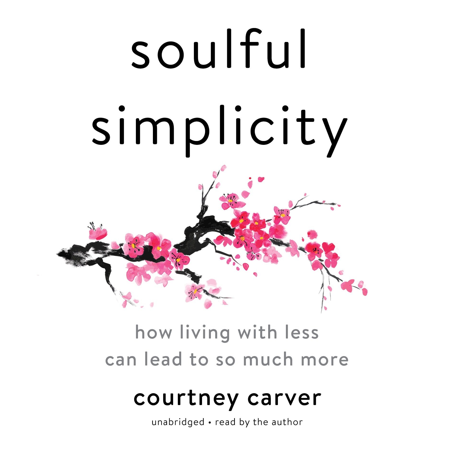 Soulful Simplicity: How Living With Less Can Lead to So Much More Lifestyle