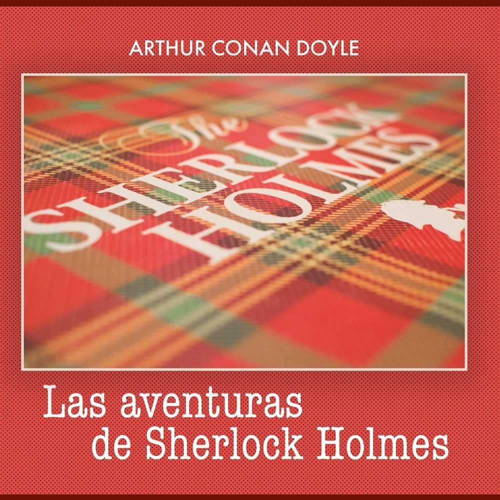 Las aventuras de Sherlock Holmes/ The Adventures of Sherlock Holmes Detective & CSI