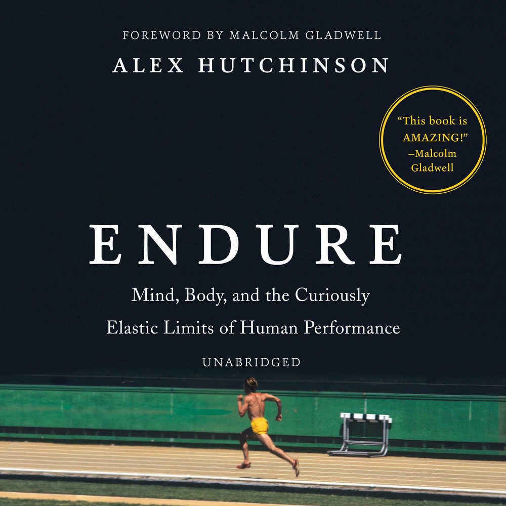 Endure: Mind, Body, and the Curiously Elastic Limits of Human Performance Medicine
