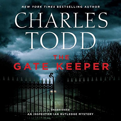 The Gate Keeper: An Inspector Ian Rutledge Mystery (Inspector Ian Rutledge Mysteries, Band 20) Historical Fiction