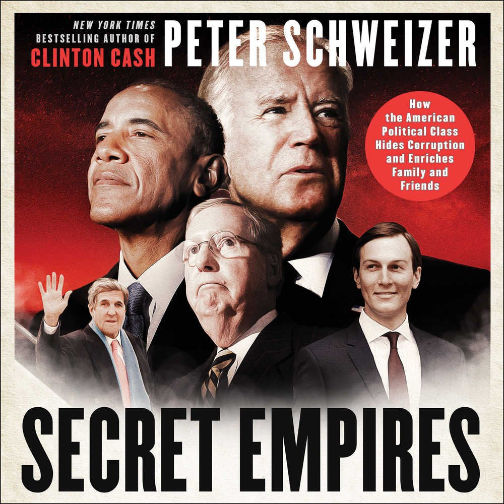 Secret Empires: How the American Political Class Hides Corruption and Enriches Family and Friends Social Sciences
