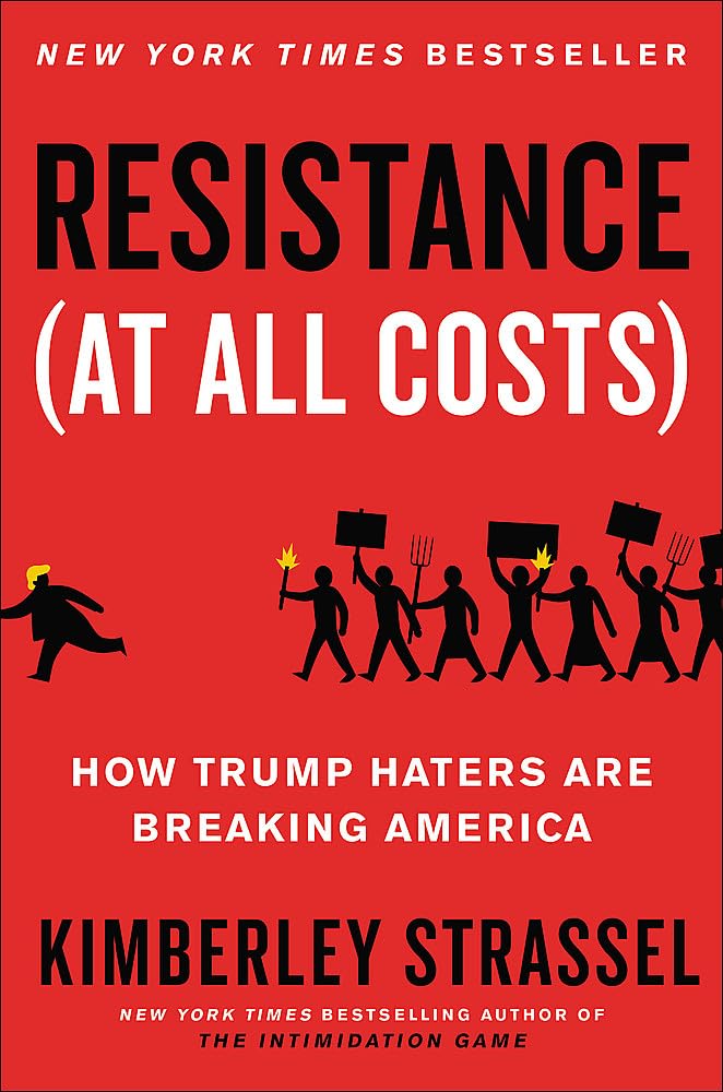 Resistance (At All Costs): How Trump Haters Are Breaking America Social Sciences