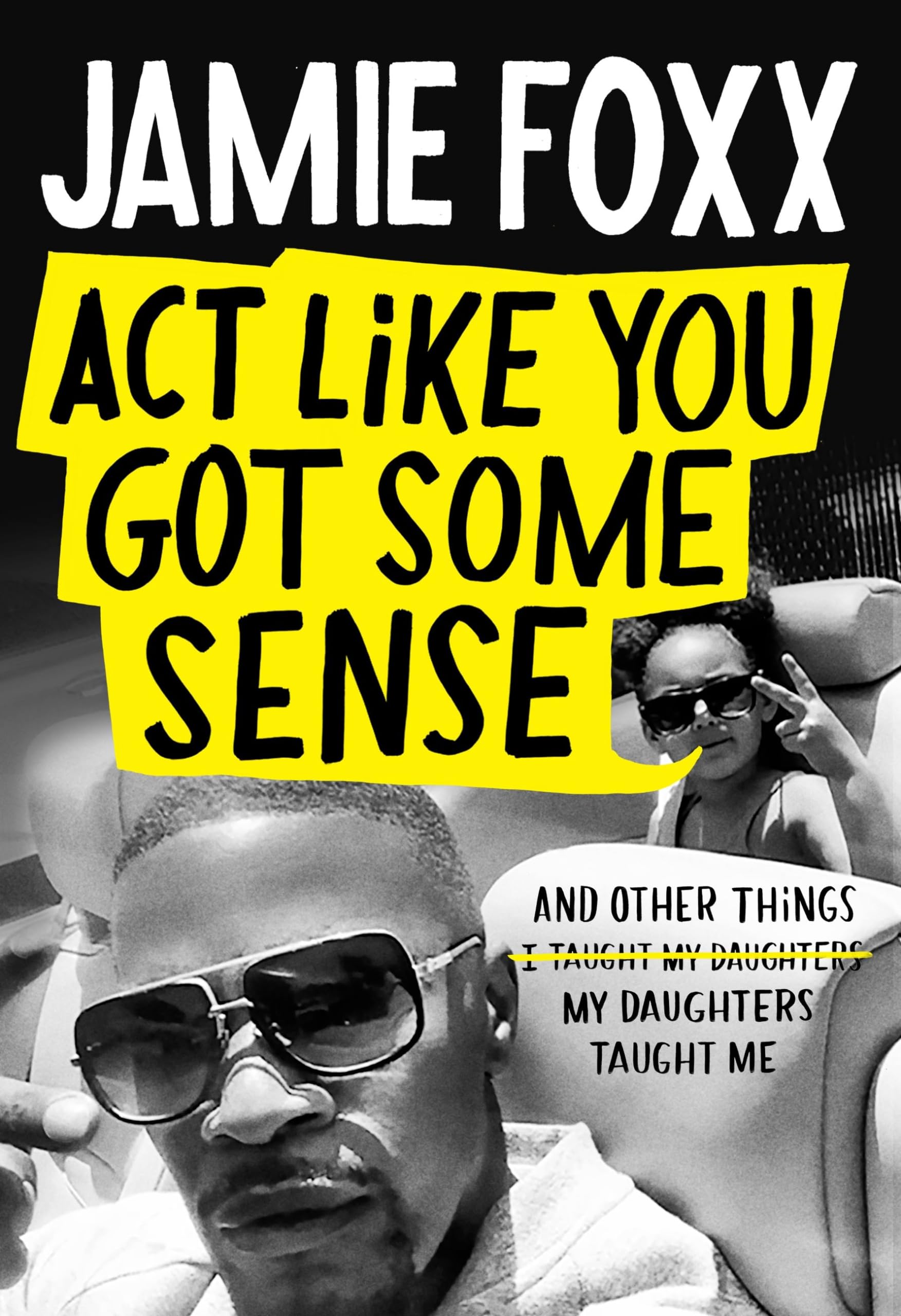 Act Like You Got Some Sense: And Other Things My Daughters Taught Me book
