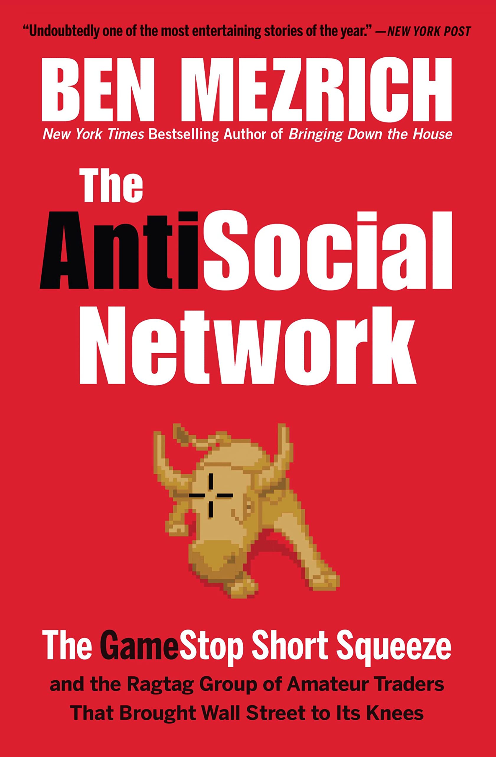 The Antisocial Network: The GameStop Short Squeeze and the Ragtag Group of Amateur Traders That Brought Wall Street to Its Knees book