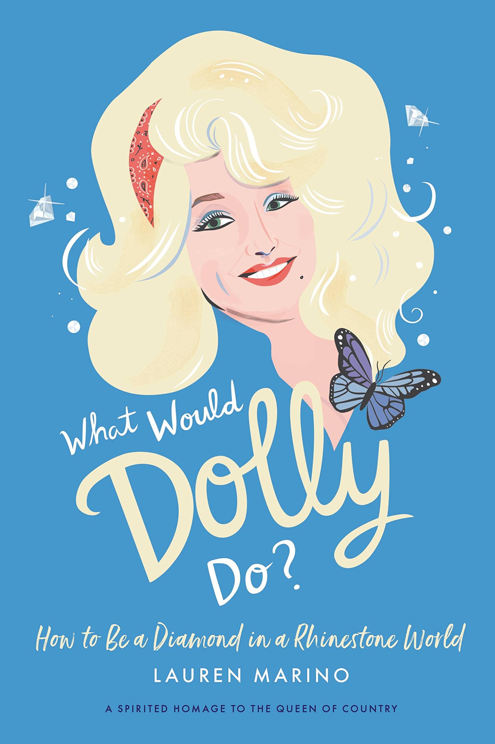 What Would Dolly Do?: How to Be a Diamond in a Rhinestone World Pop culture