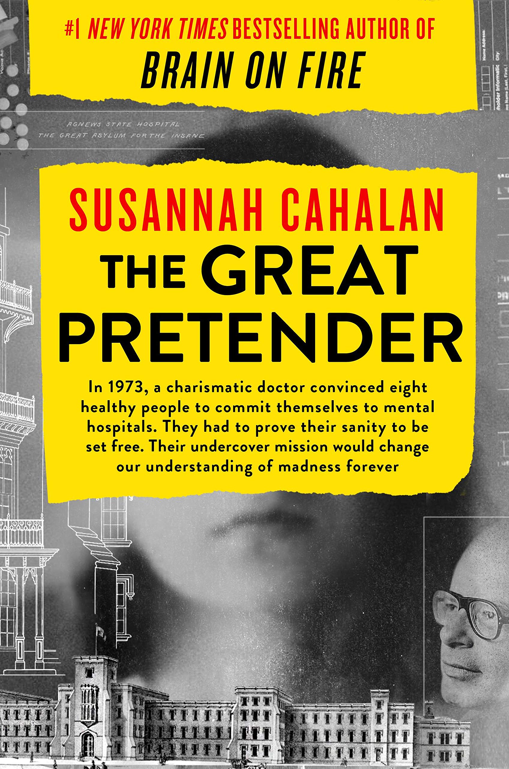 The Great Pretender: The Undercover Mission That Changed Our Understanding of Madness Medicine