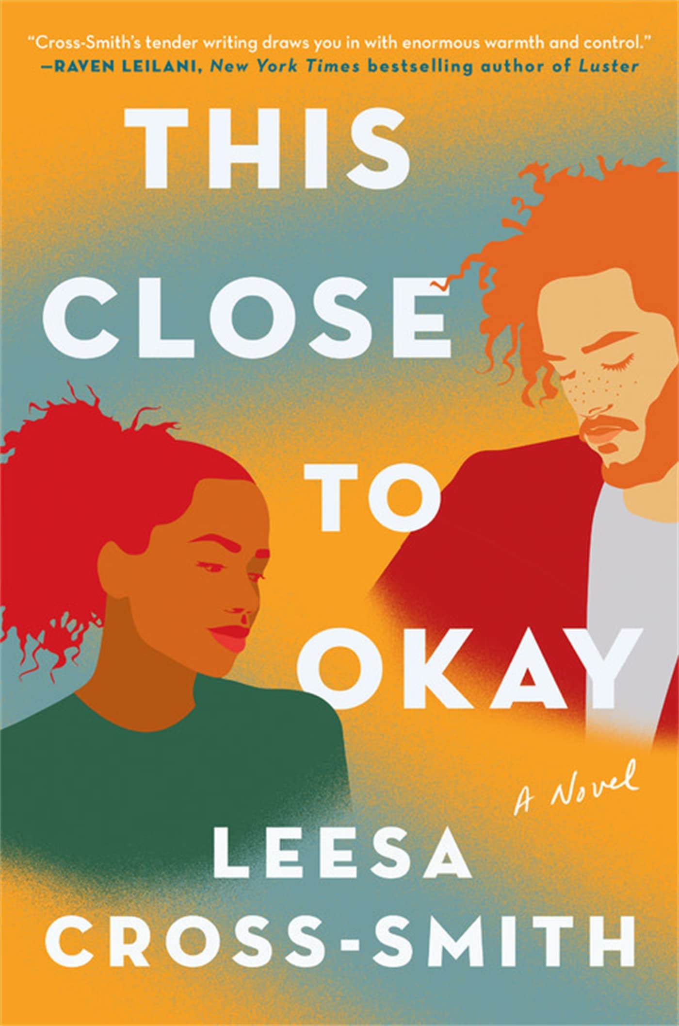 This Close to Okay: A Novel Contemporary literature