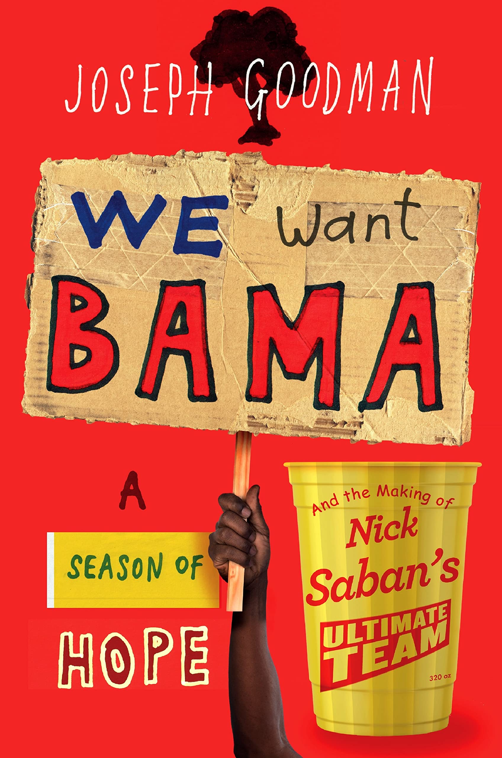We Want Bama: A Season of Hope and the Making of Nick Saban's "Ultimate Team" Sports