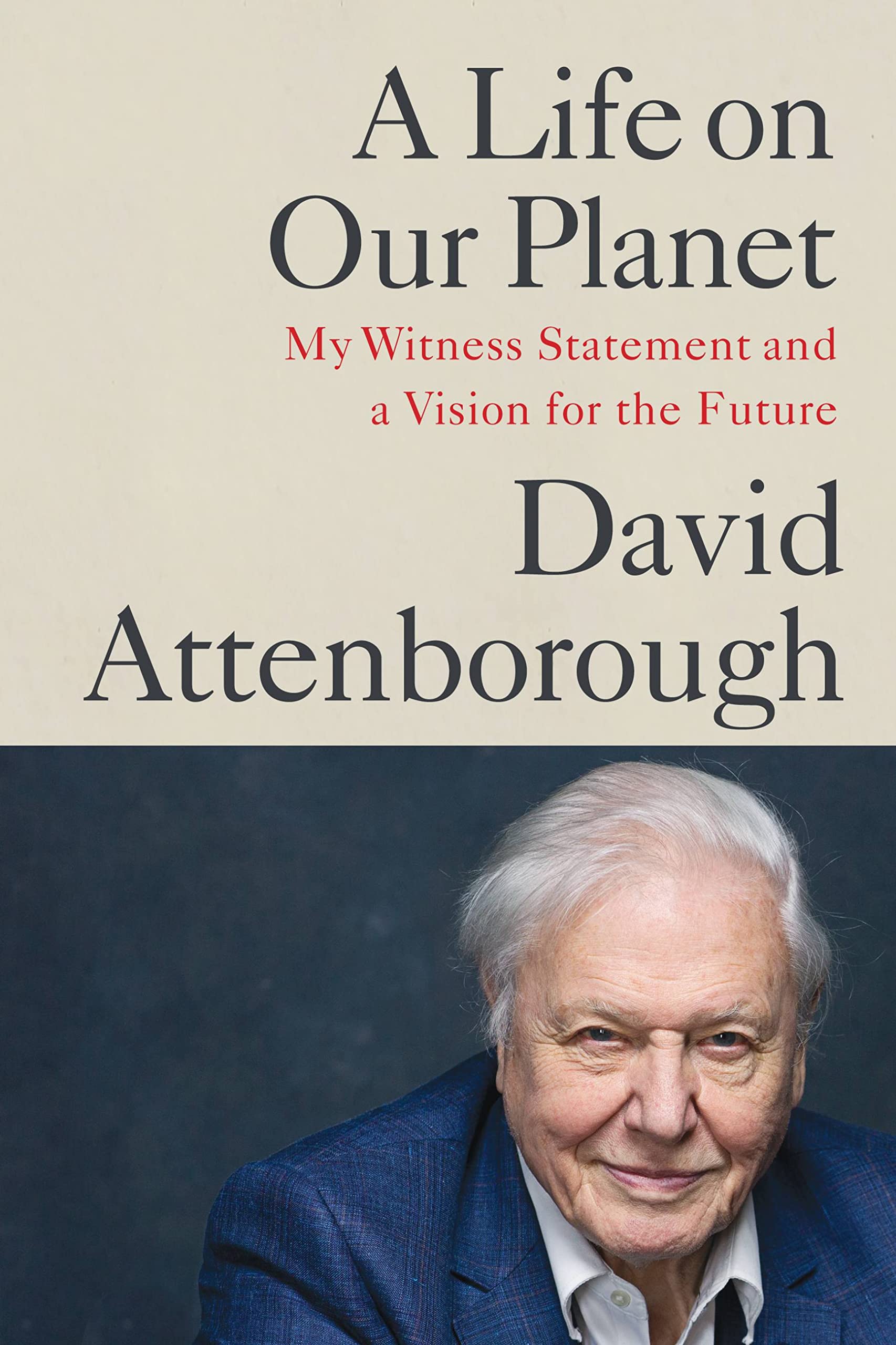 A Life on Our Planet: My Witness Statement and a Vision for the Future Mathematics