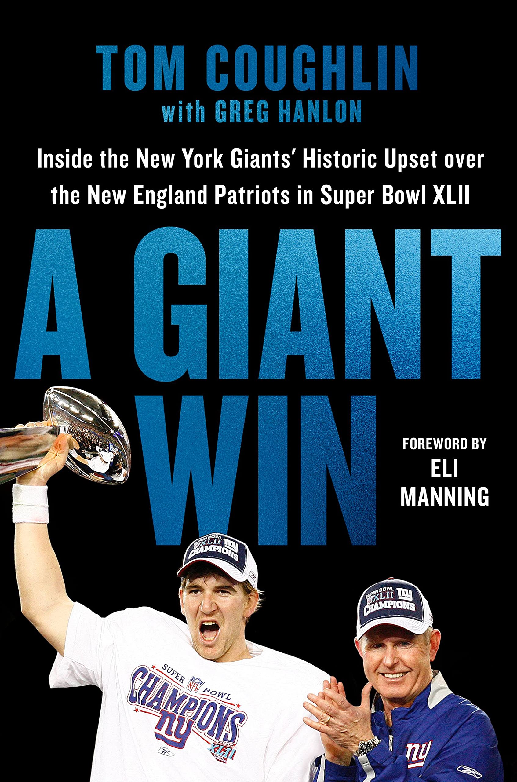 A Giant Win: Inside the New York Giants' Historic Upset over the New England Patriots in Super Bowl XLII Leisure & Fun