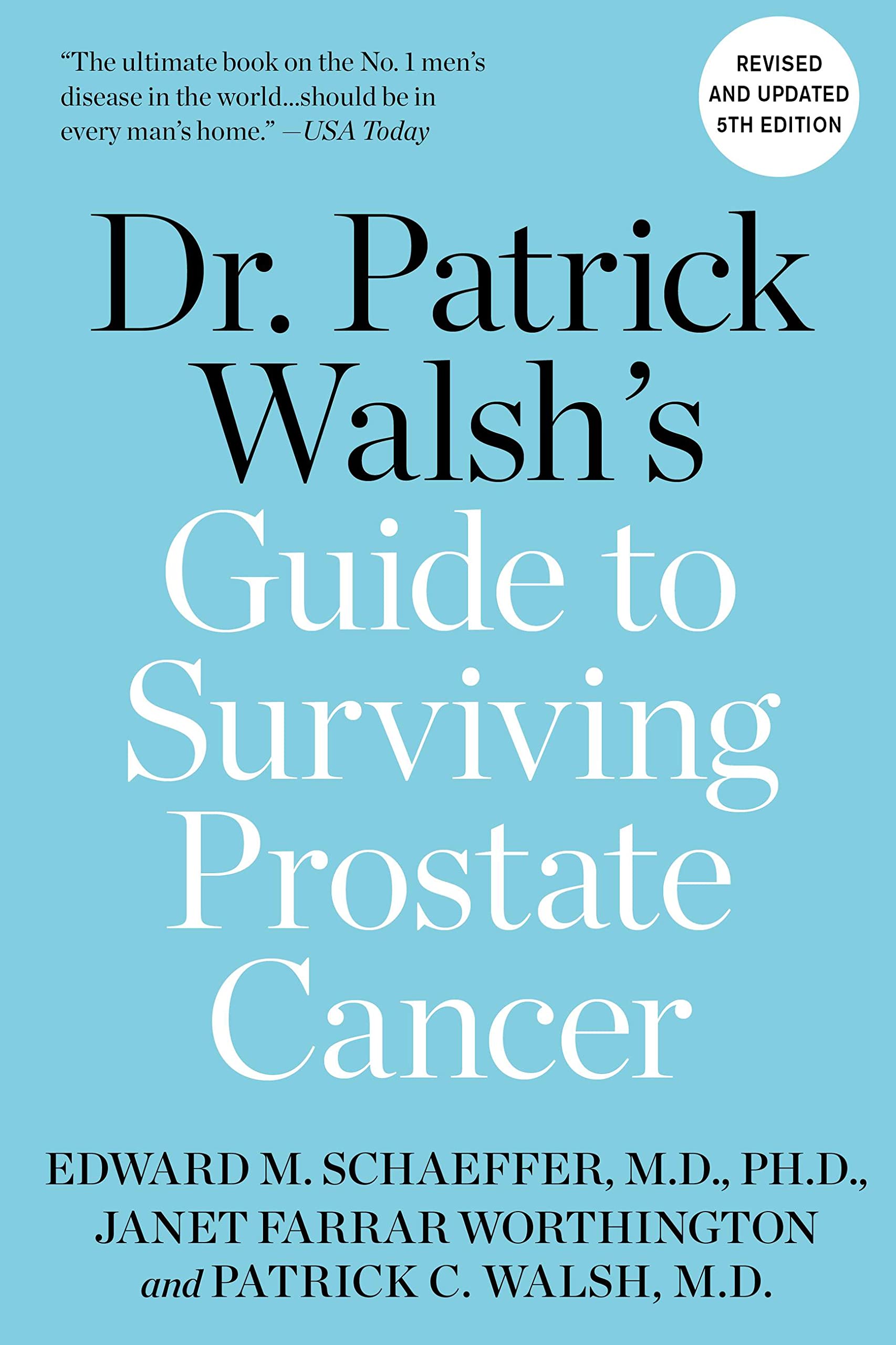 Dr. Patrick Walsh's Guide to Surviving Prostate Cancer Medicine