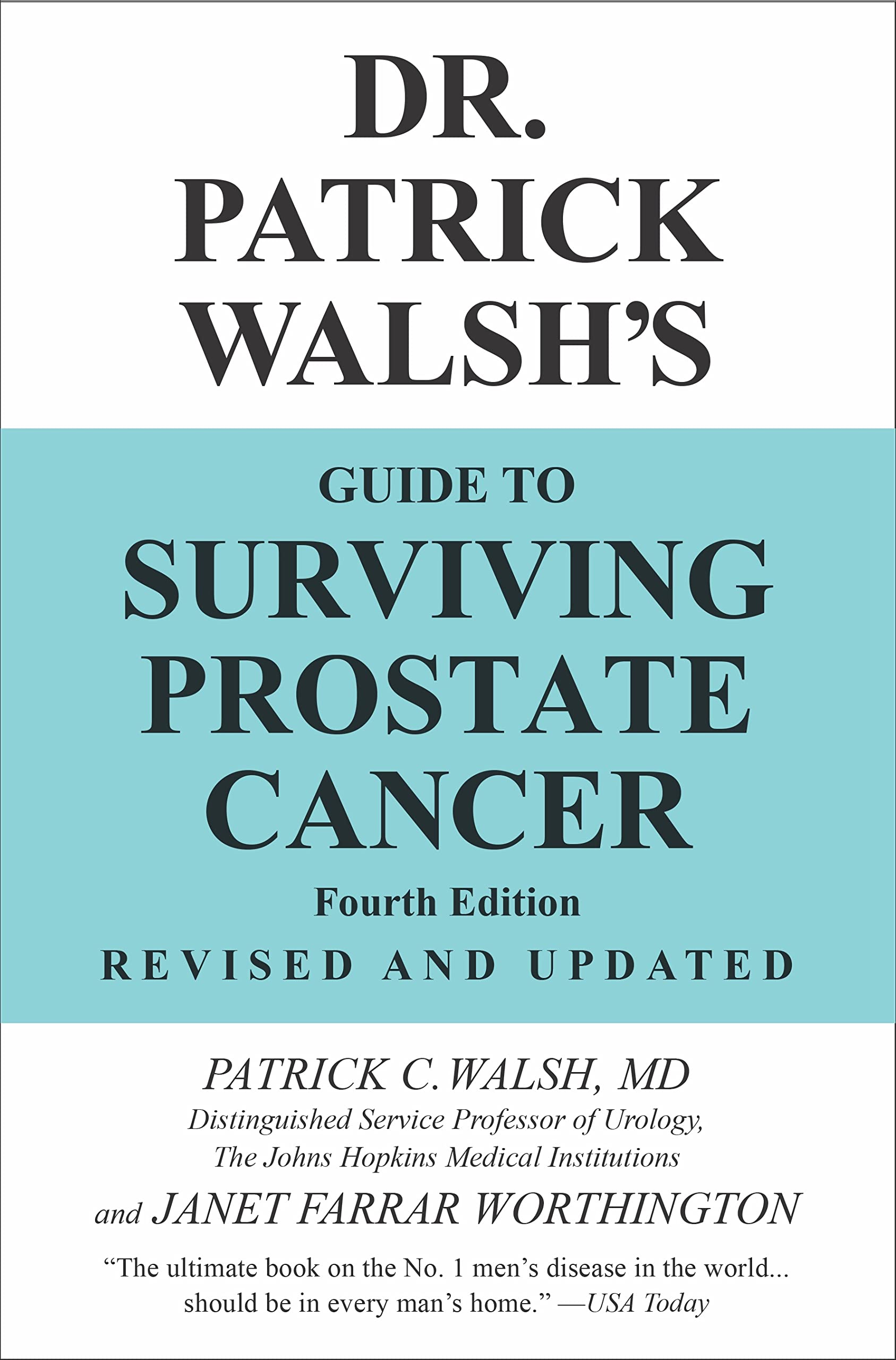 Dr. Patrick Walsh's Guide to Surviving Prostate Cancer Medicine