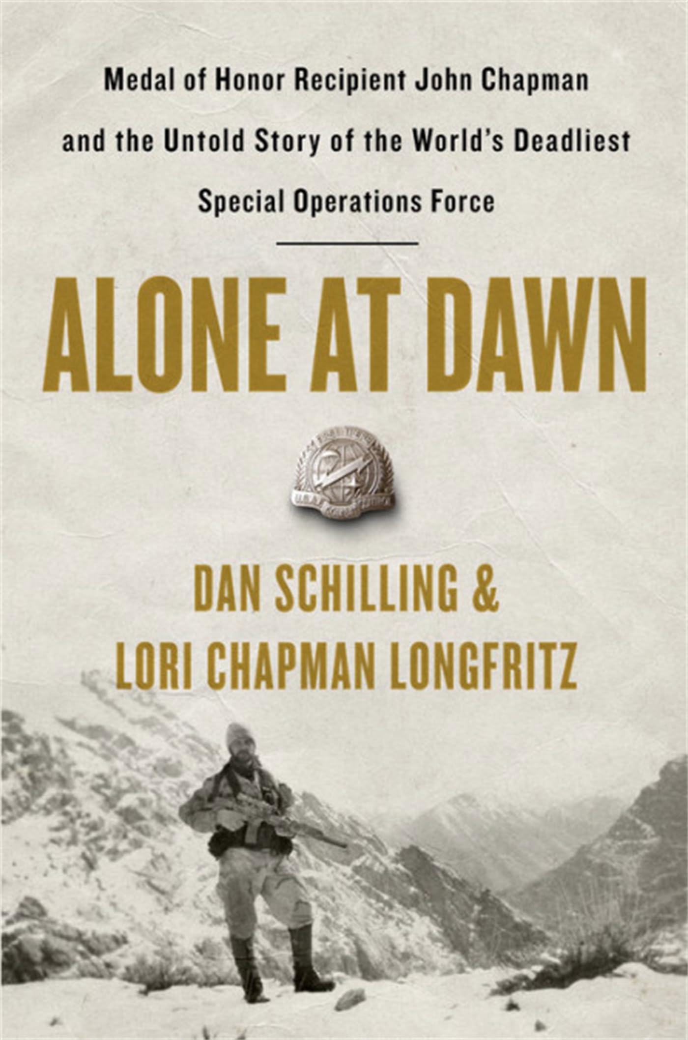 Alone at Dawn: Medal of Honor Recipient John Chapman and the Untold Story of the World's Deadliest Special Operations Force Politics & Society
