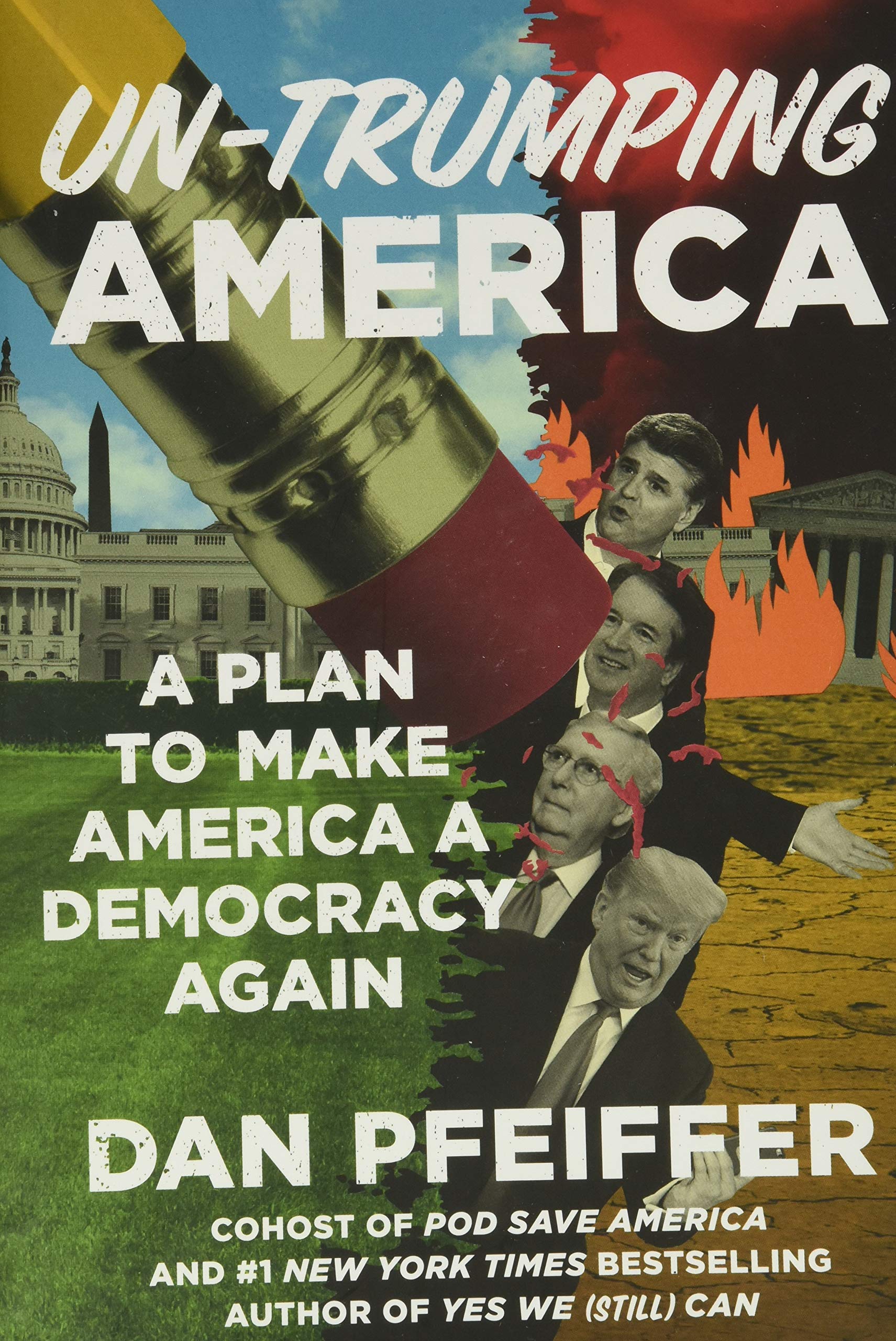 Un-Trumping America: A Plan to Make America a Democracy Again Social Sciences