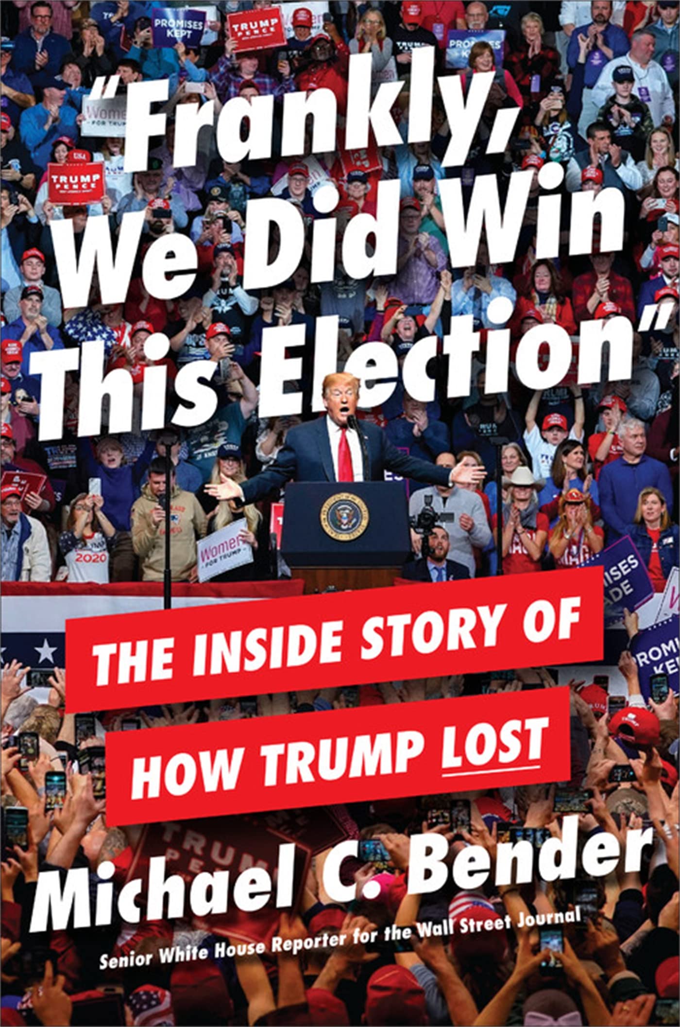 Frankly, We Did Win This Election: The Inside Story of How Trump Lost Social Sciences