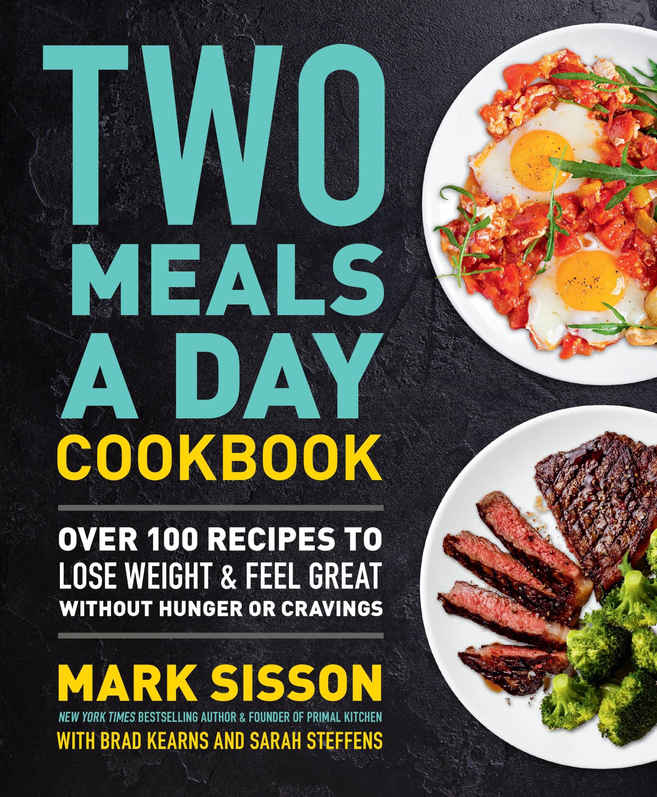 Two Meals a Day Cookbook: Over 100 Recipes to Lose Weight & Feel Great Without Hunger or Cravings Leisure, Home & Garden