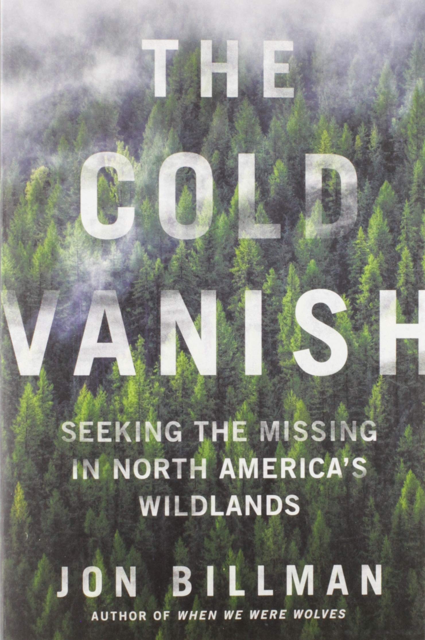 The Cold Vanish: Seeking the Missing in North America's Wildlands Books