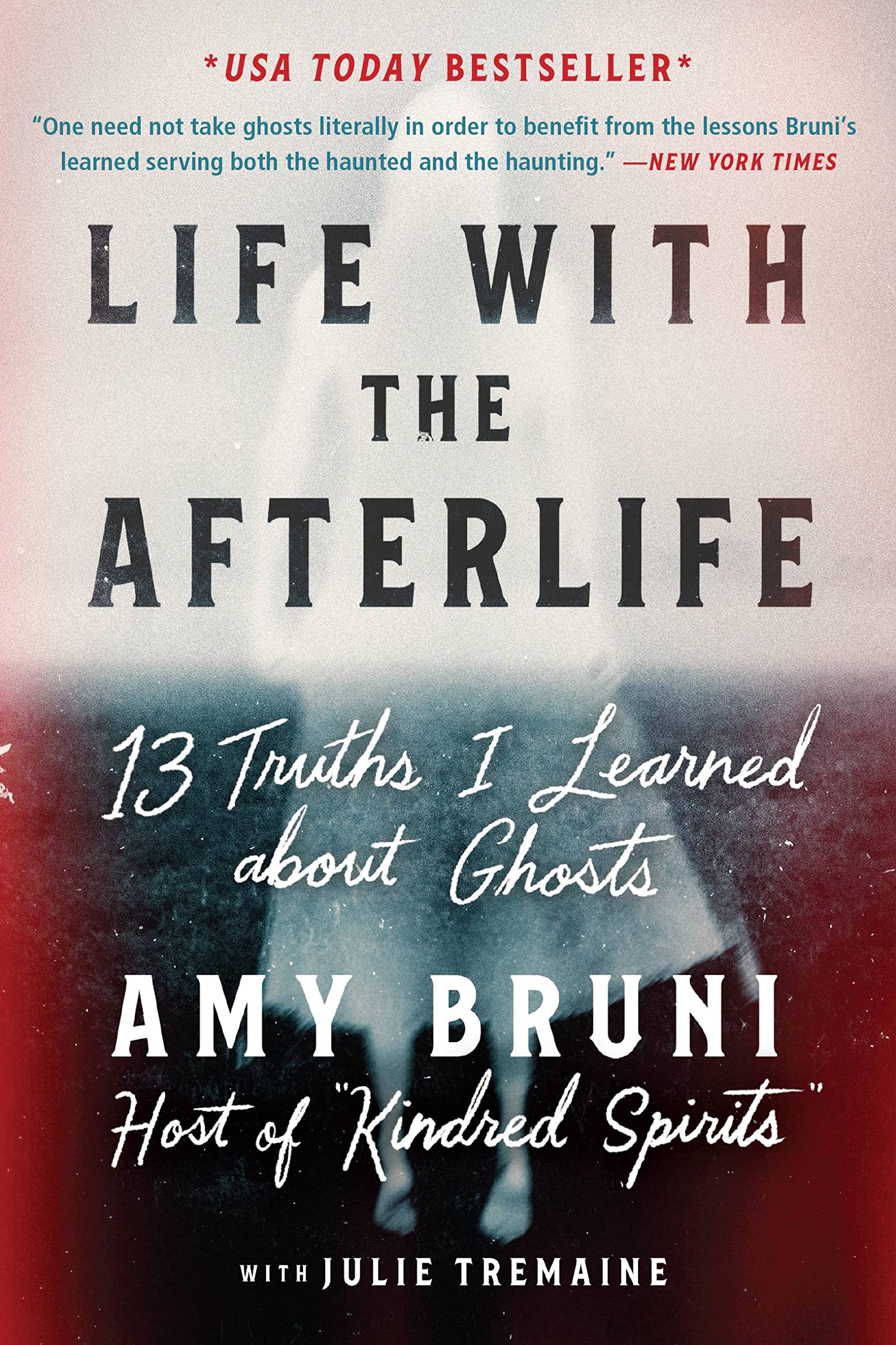 Life with the Afterlife: 13 Truths I Learned about Ghosts Art & Literature