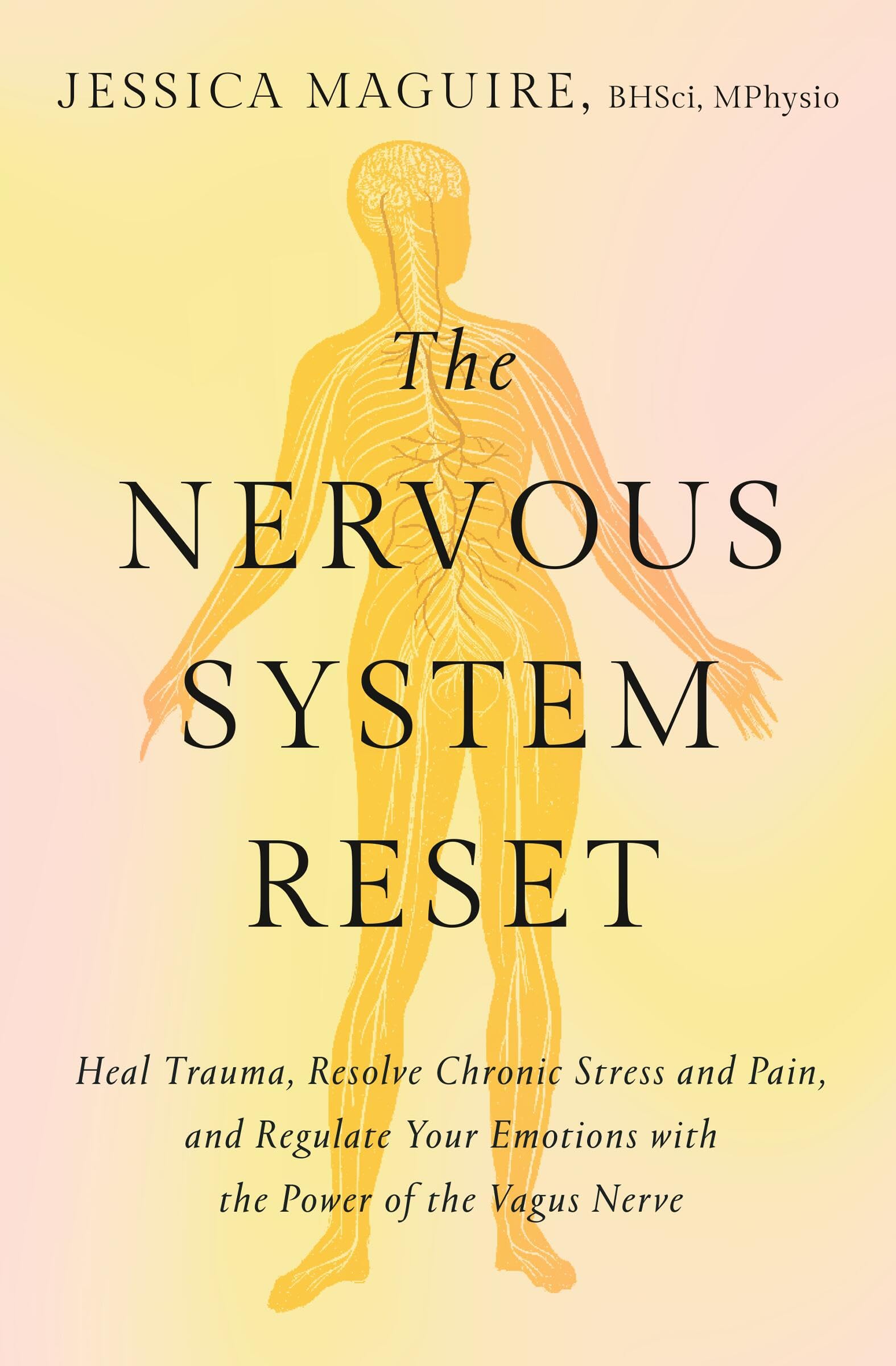 The Nervous System Reset: Heal Trauma, Resolve Chronic Pain, and Regulate Your Emotions with the Power of the Vagus Nerve Health, Nutrition & Fitness