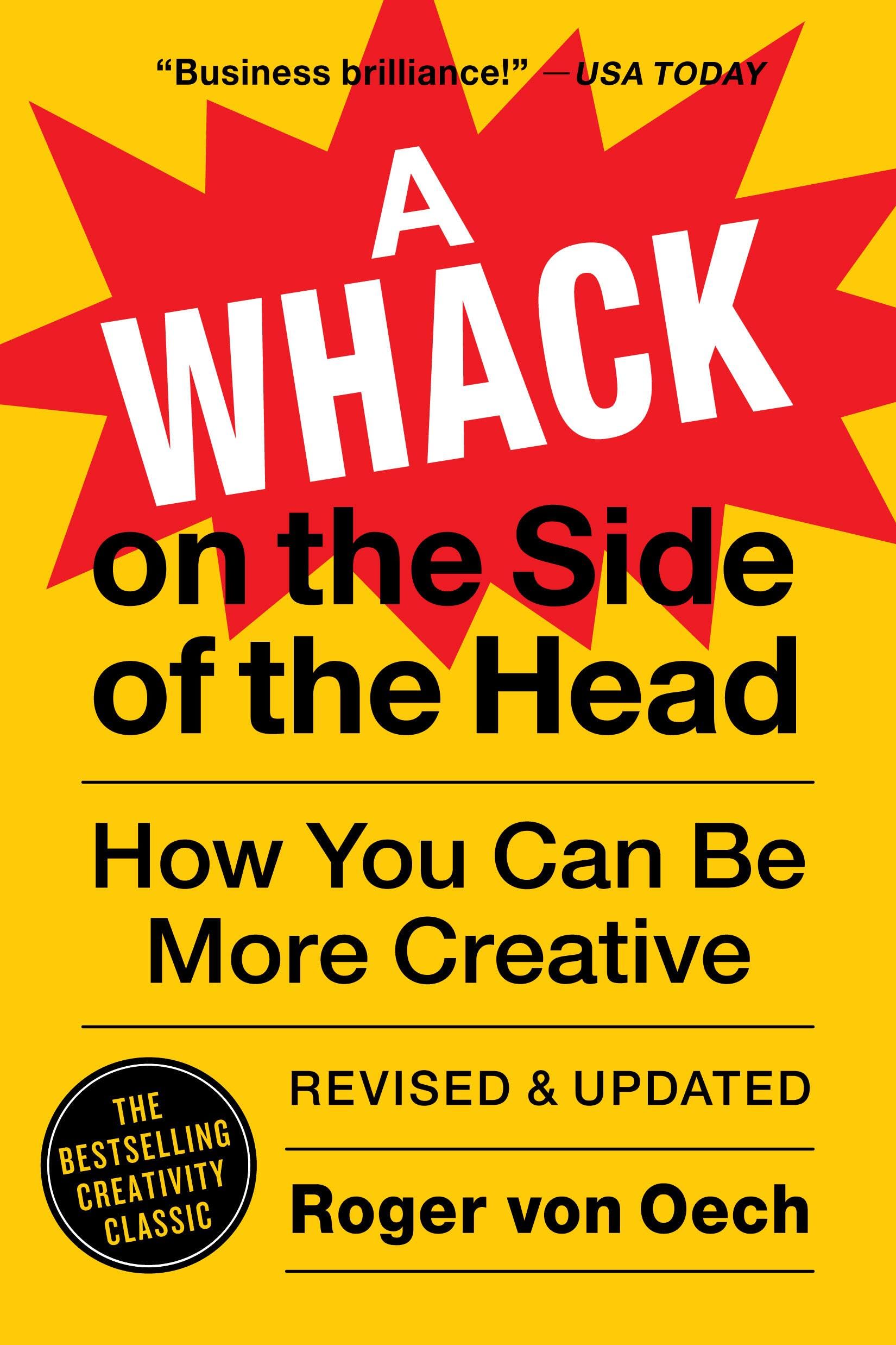 A Whack on the Side of the Head: How You Can Be More Creative Business, Finance & Career