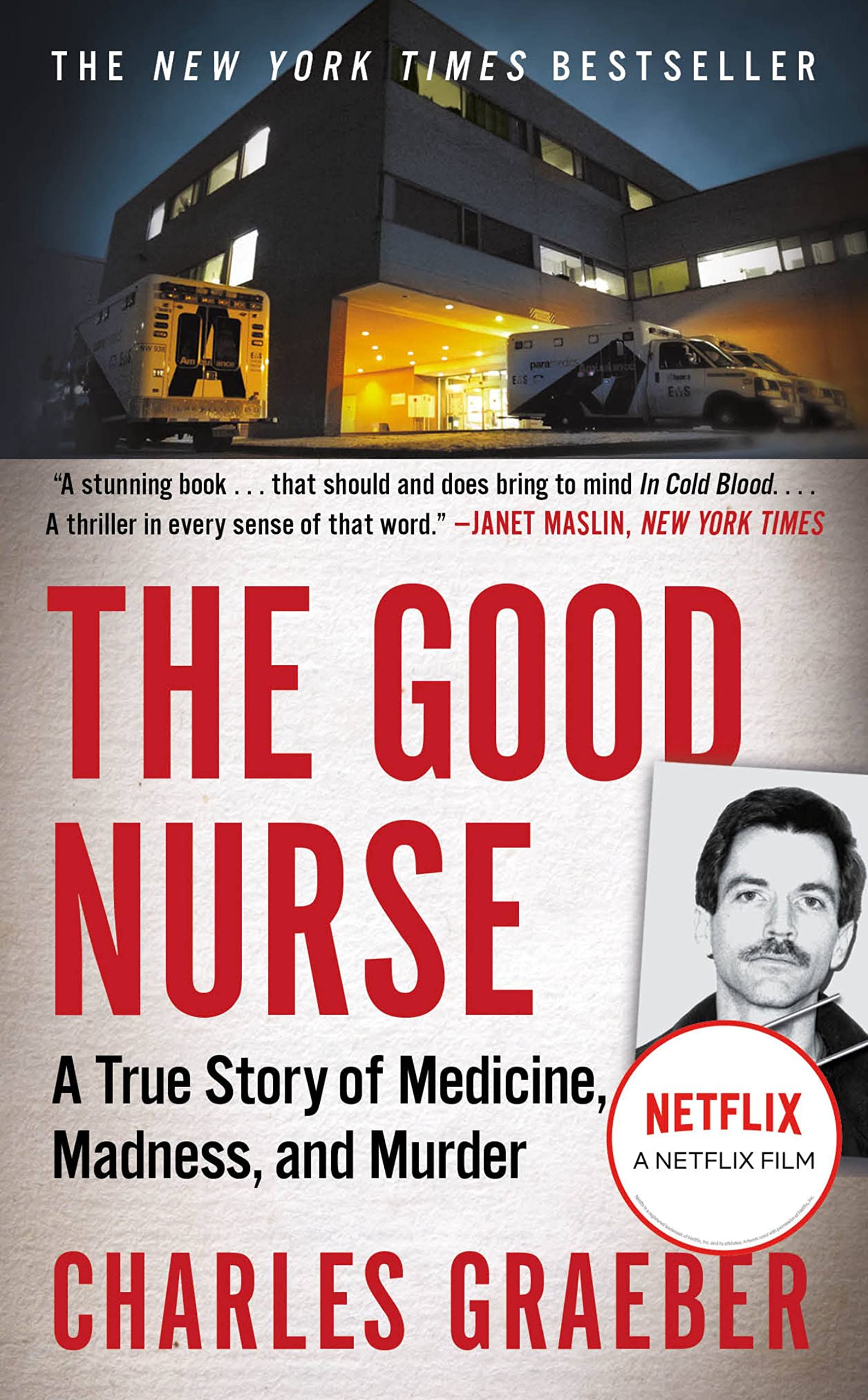 The Good Nurse: A True Story of Medicine, Madness, and Murder Science