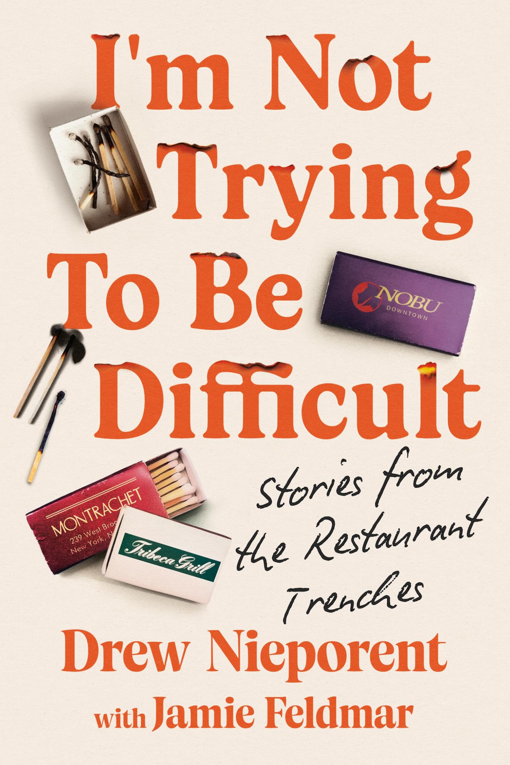 I'm Not Trying To Be Difficult: Stories from the Restaurant Trenches Politics & Society