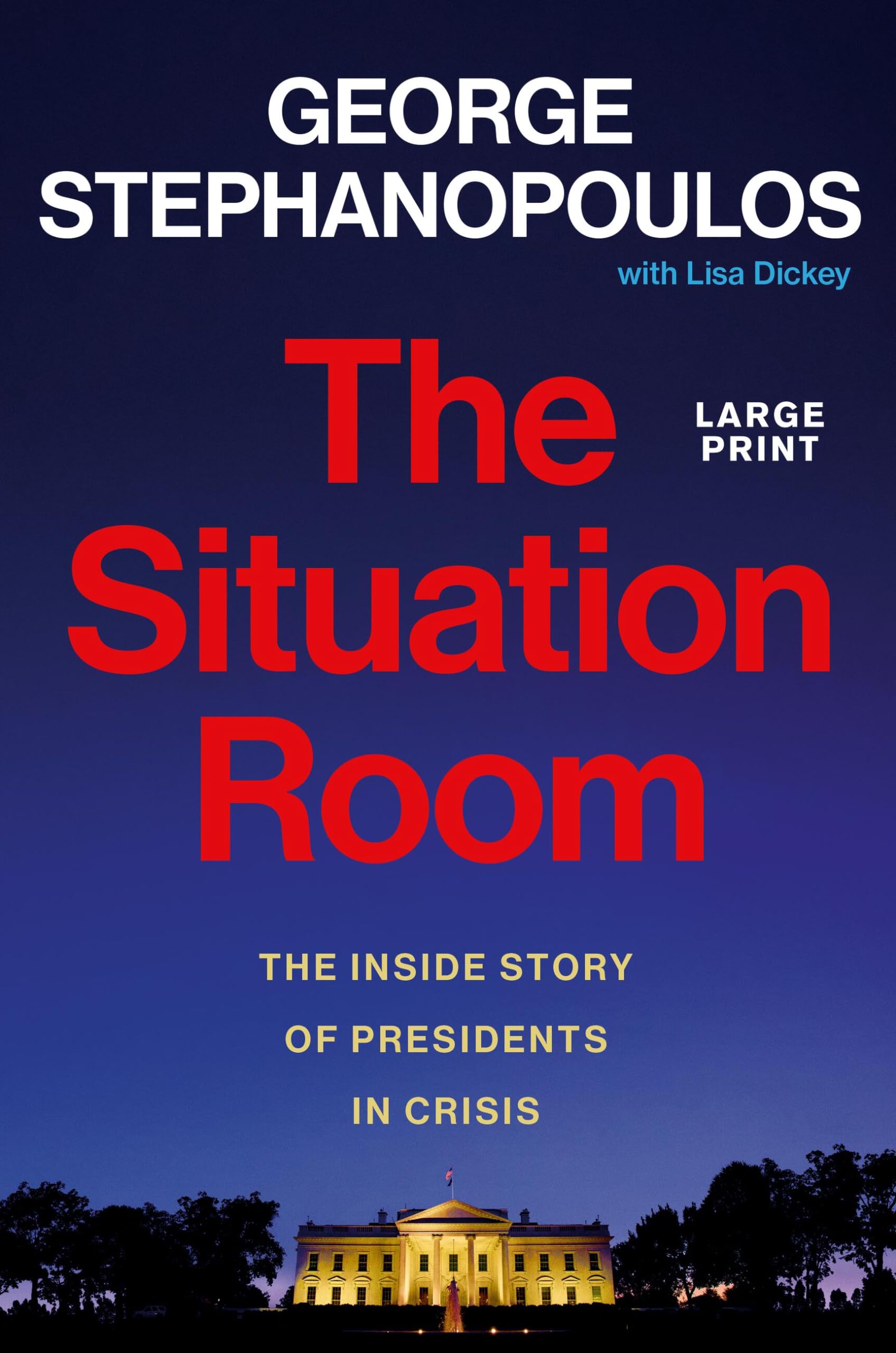 The Situation Room: The Inside Story of Presidents in Crisis Memories