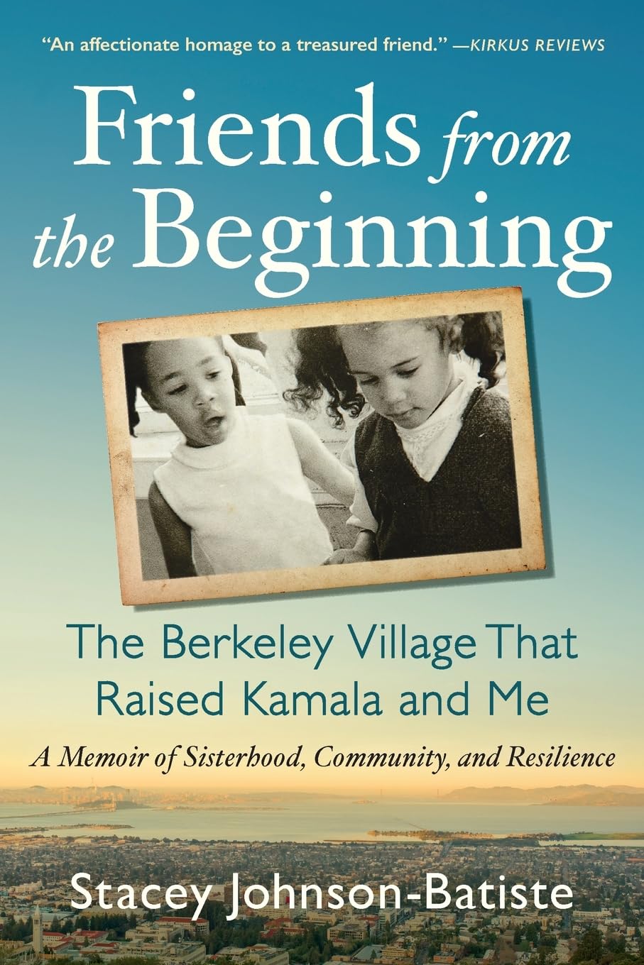 Friends from the Beginning: The Berkeley Village That Raised Kamala and Me Inspiring women