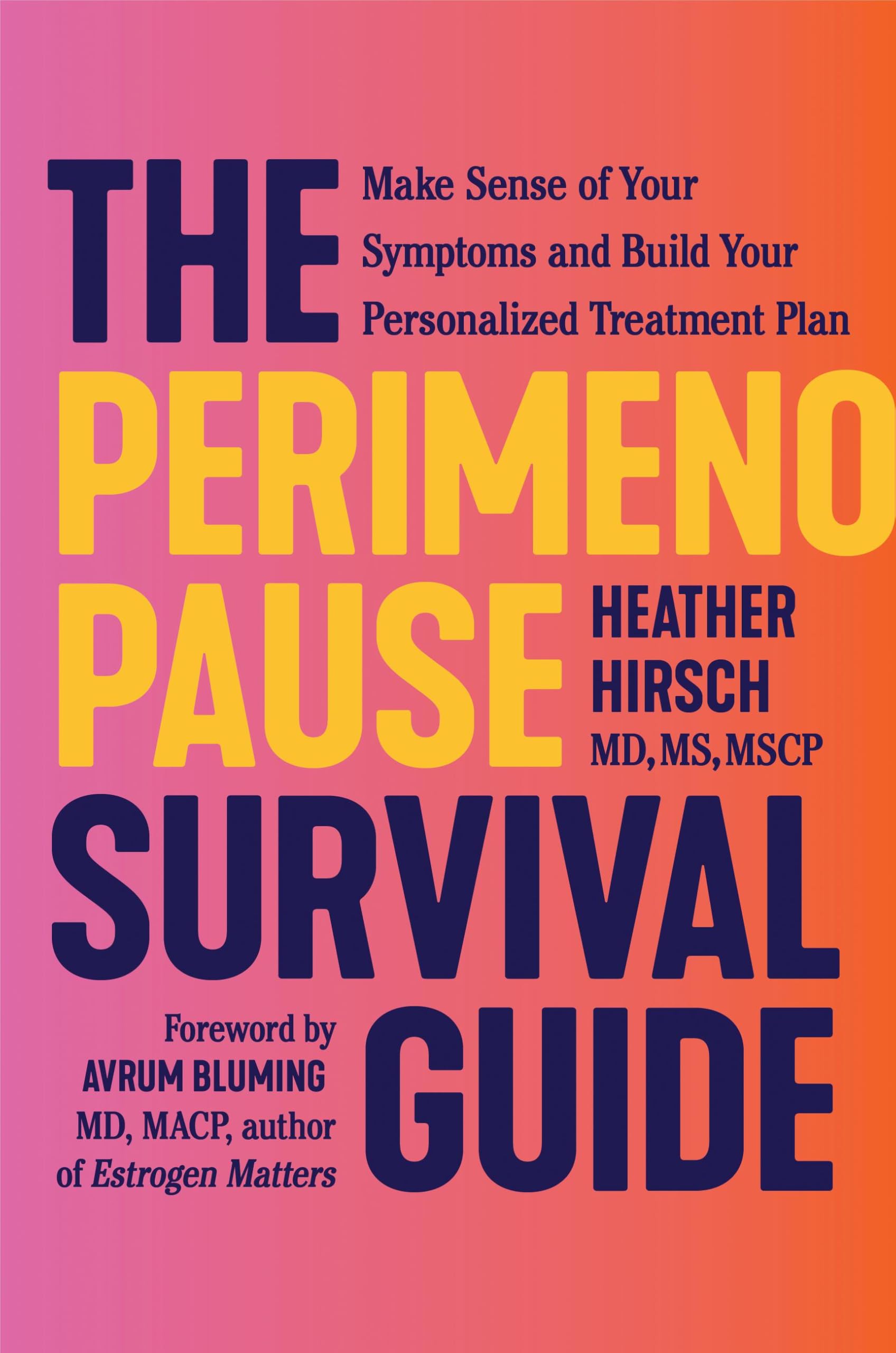 The Perimenopause Survival Guide: Make Sense of Your Symptoms and Build Your Personalized Treatment Plan Medicine