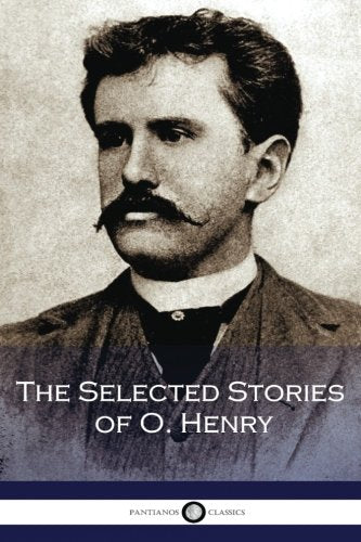 The Selected Stories of O. Henry Essays & Short Stories