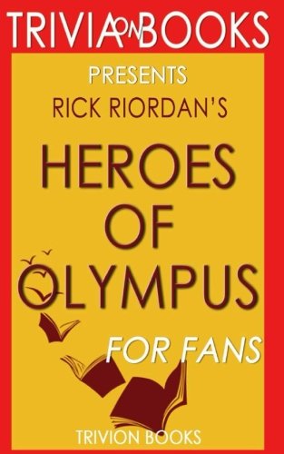 Trivia: The Heroes of Olympus by Rick Riordan Leisure & Fun