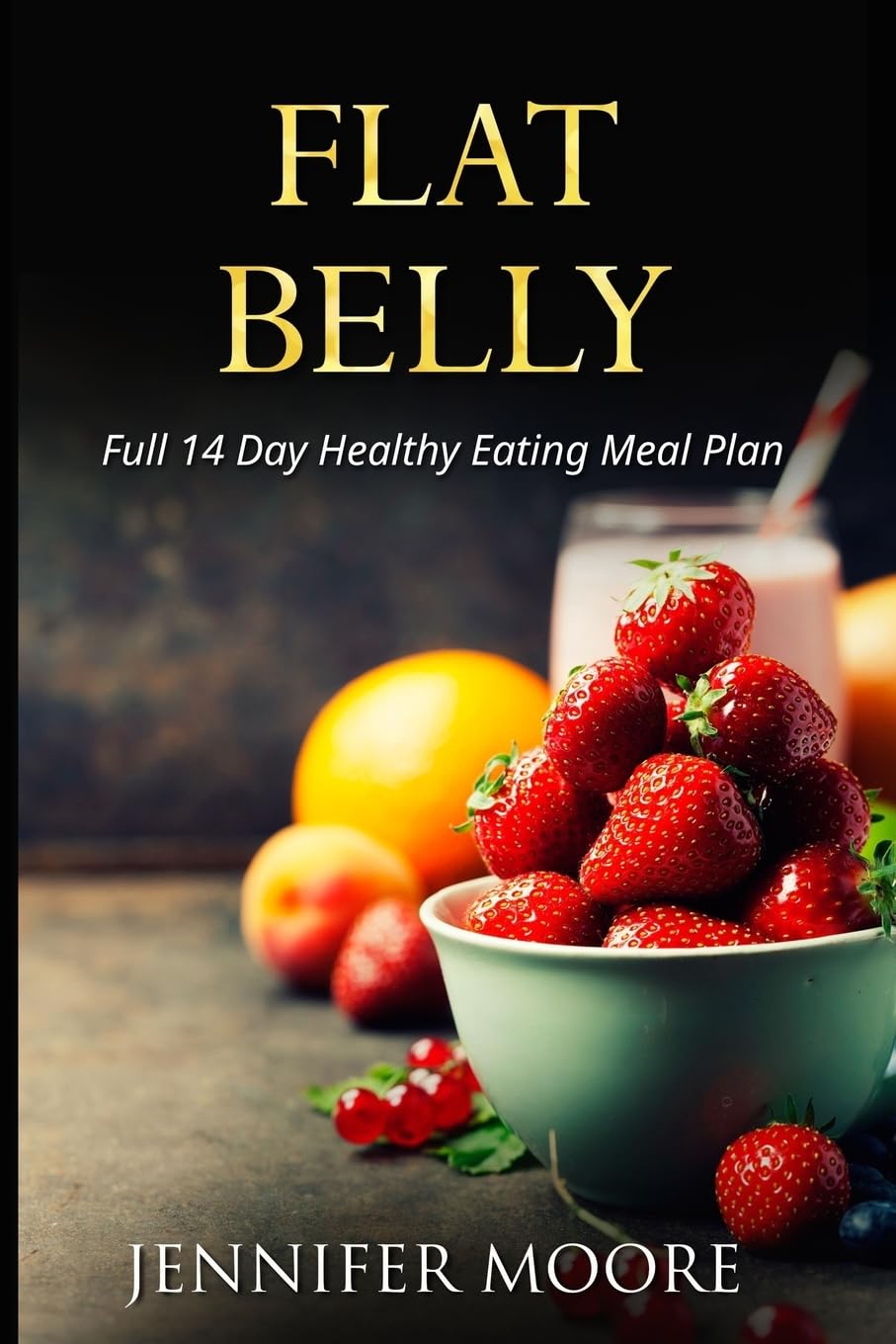 Flat Belly: Start Losing Weight Right Now!: Flat Belly Overnight, Diet, Cleanse, Smoothies, Flat Belly Breakthrough Health, Nutrition & Fitness
