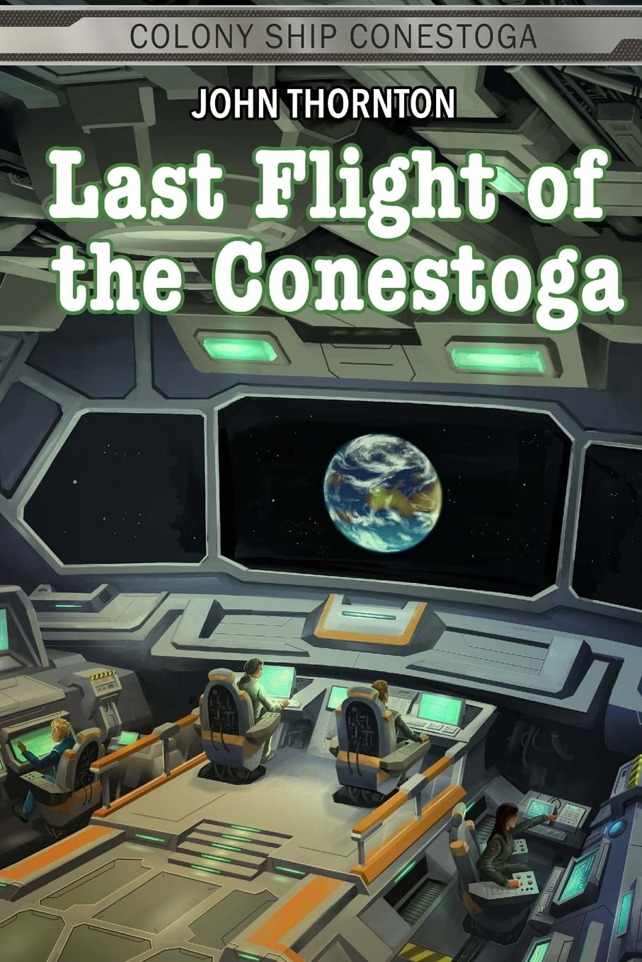 Last Flight of the Conestoga (Colony Ship Conestoga, Band 8) Action & Adventure