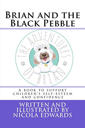 Brian and the Black Pebble: A book to support children's self-esteem and confidence (The Adventures of Brian, Band 3) Non-fiction
