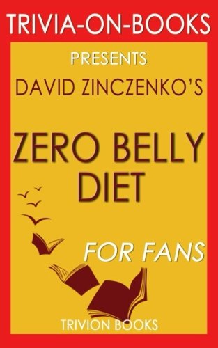 Trivia: Zero Belly Diet by David Zinczenko (Trivia-On-Books): Lose Up to 16 lbs. in 14 Days! Leisure & Fun