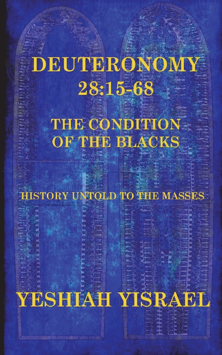 Deuteronomy 28:15-68- The Condition of The Blacks: History Untold To The Masses Politics & History