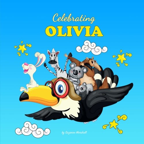 Celebrating Olivia: Personalized Baby Books & Personalized Baby Gifts (Personalized Books for Olivia (Child's Name) with Unconditional Love) Parents & Children