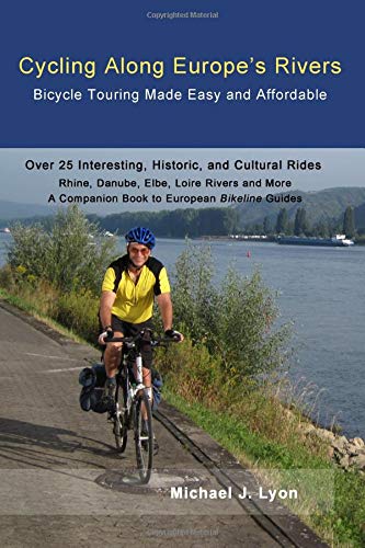 Cycling Along Europe's Rivers: Bicycle Touring Made Easy and Affordable Travel